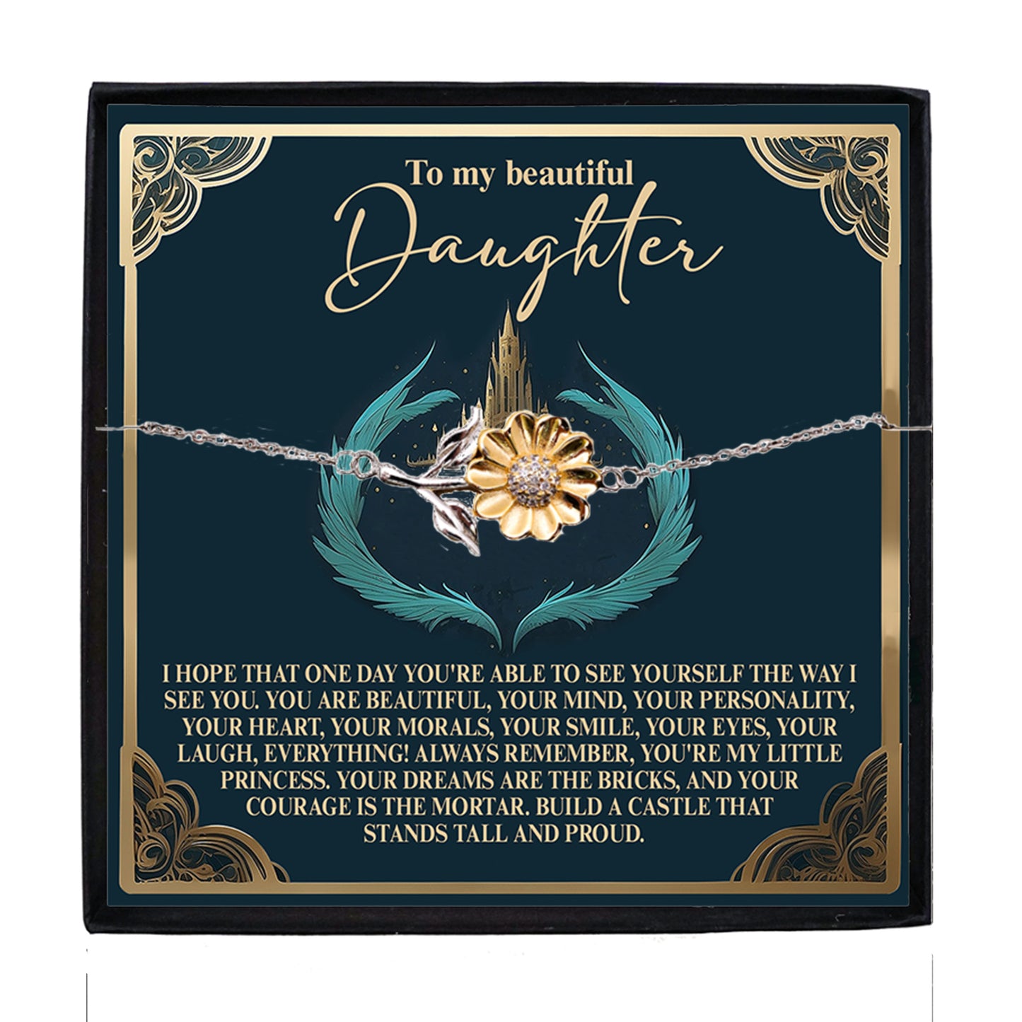 To My Beautiful Daughter – Build a Castle That Stands Tall and Proud – Fairytale-Inspired Sunflower Bracelet Gift - Mallard Moon Gift Shop