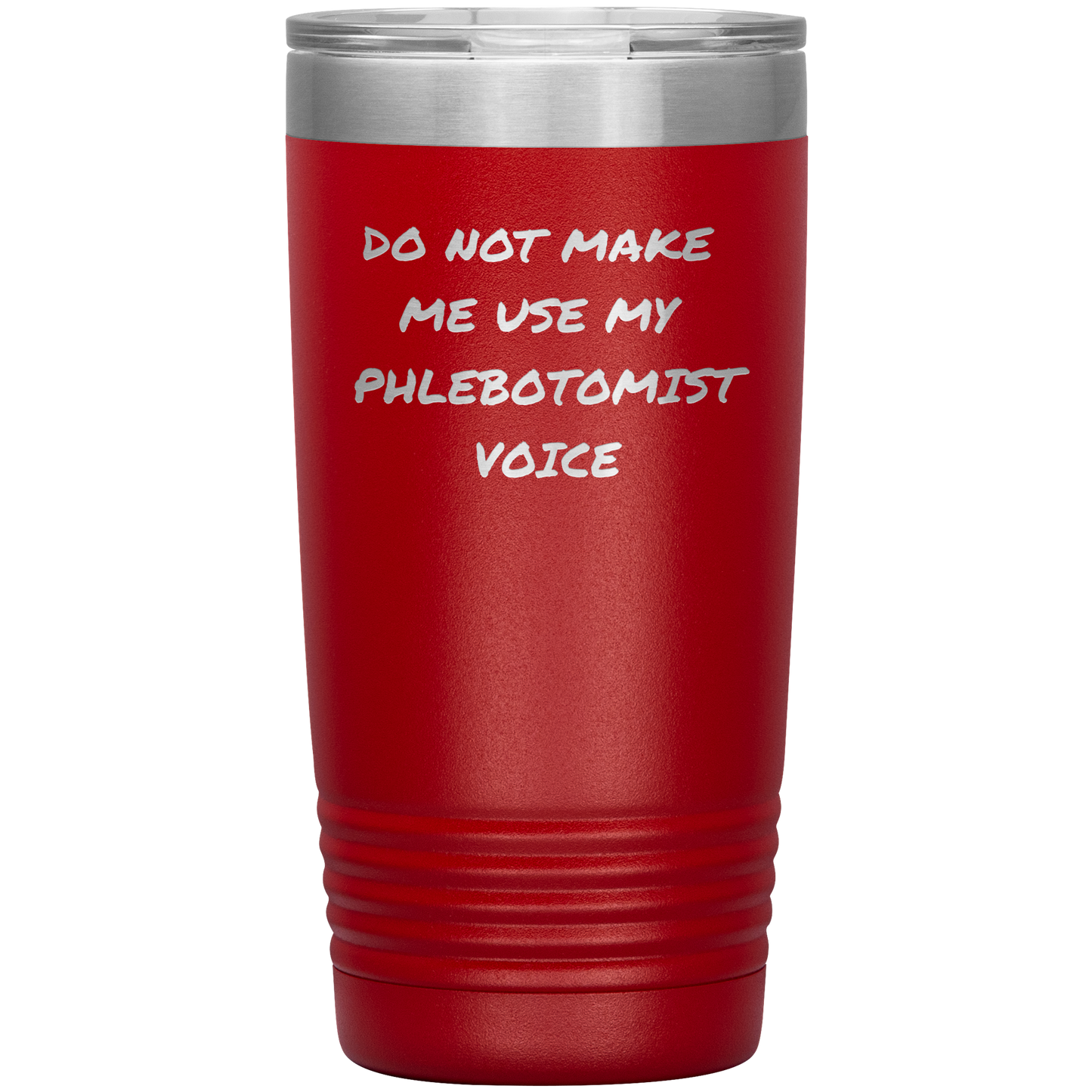 Do_Not_Make_Me_Use_My_Phlebotomist_Voice_20oz_Tumbler_Red_Mockup.png