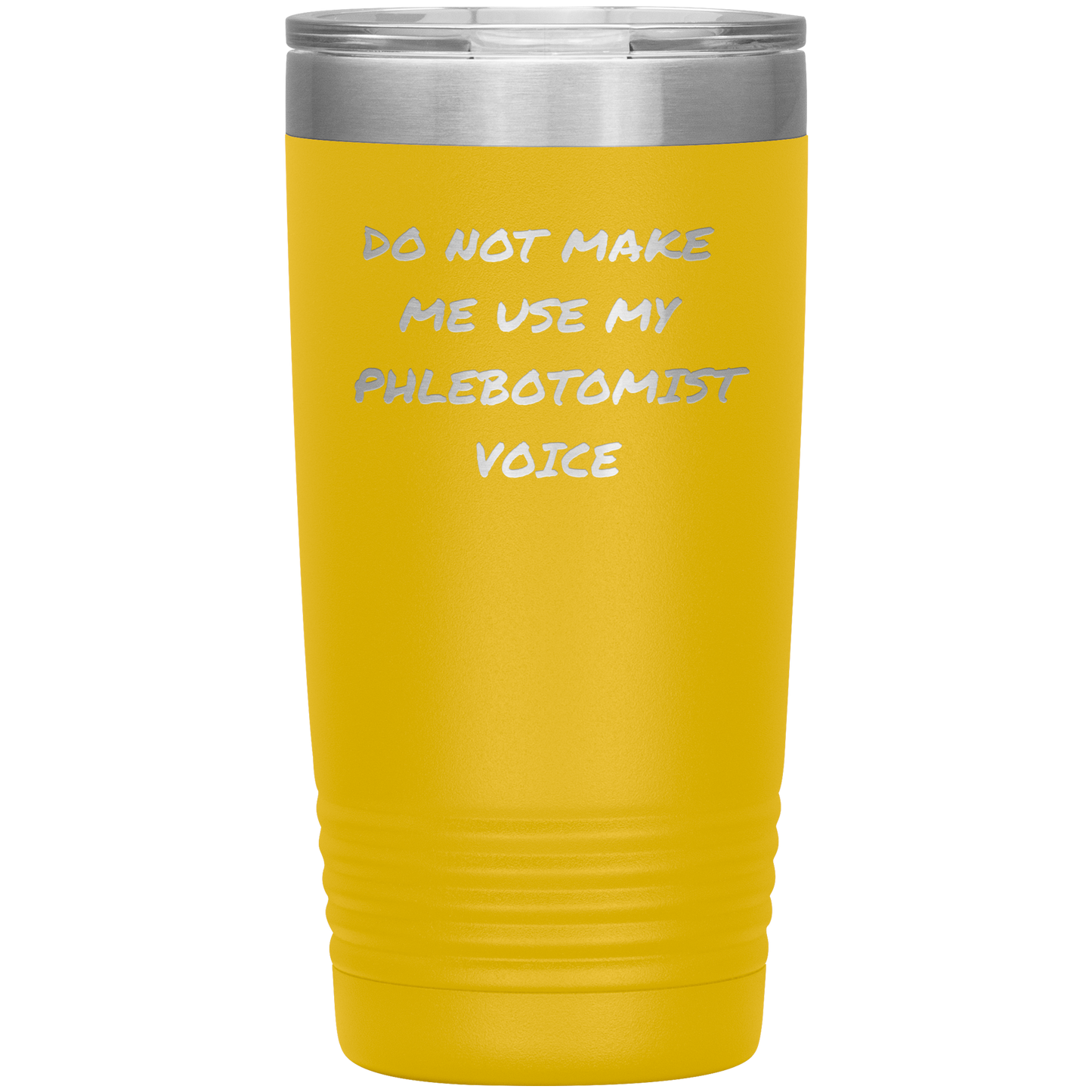 Do_Not_Make_Me_Use_My_Phlebotomist_Voice_20oz_Tumbler_Yellow_Mockup.png