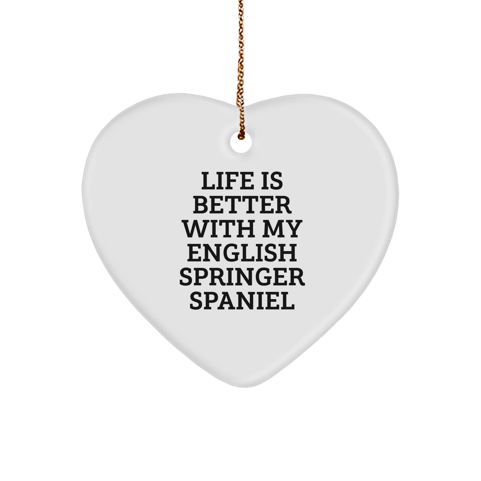 English Springer Spaniel Dog Lover Gifts from Friends, Heart Ornament with Funny Quote, Christmas Unique Gifts for Family