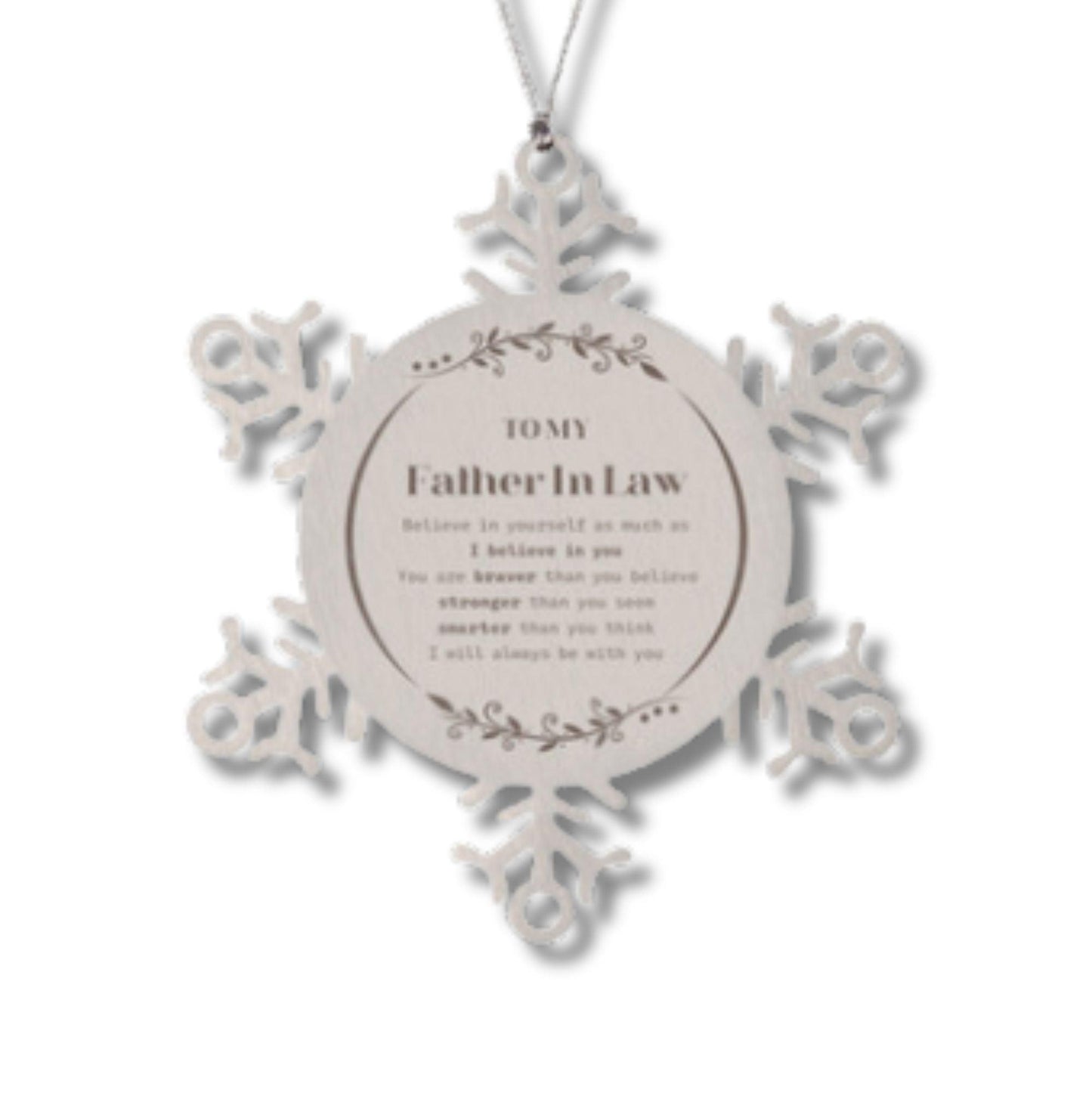 Father In Law Snowflake Ornament Gifts, To My Father In Law You are braver than you believe, stronger than you seem, Inspirational Gifts For Father In Law Ornament, Birthday, Christmas Gifts For Father In Law Men Women