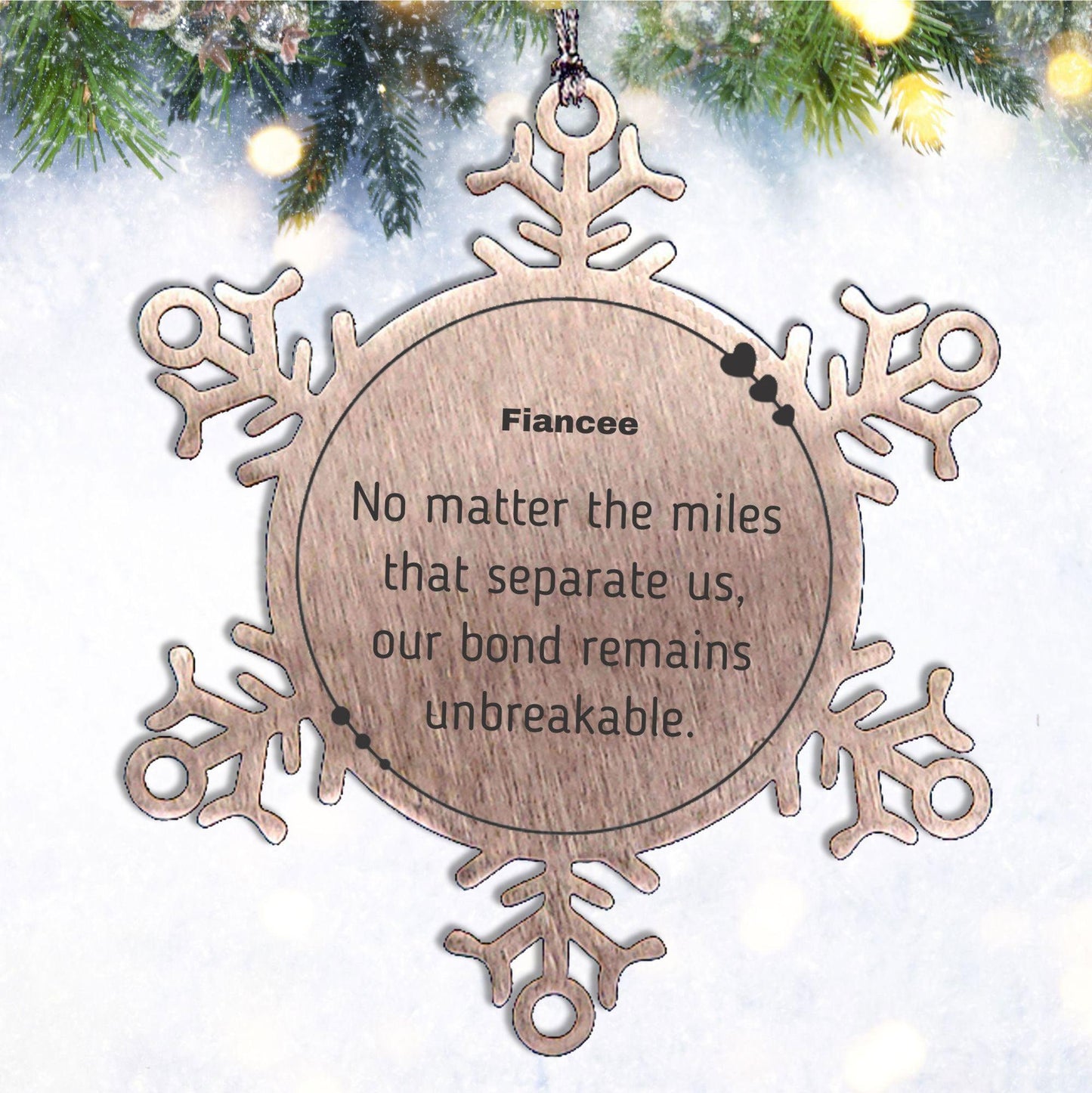 Fiancee Long Distance Relationship Gifts, No matter the miles that separate us, Cute Love Snowflake Ornament For Fiancee, Birthday Christmas Unique Gifts For Fiancee