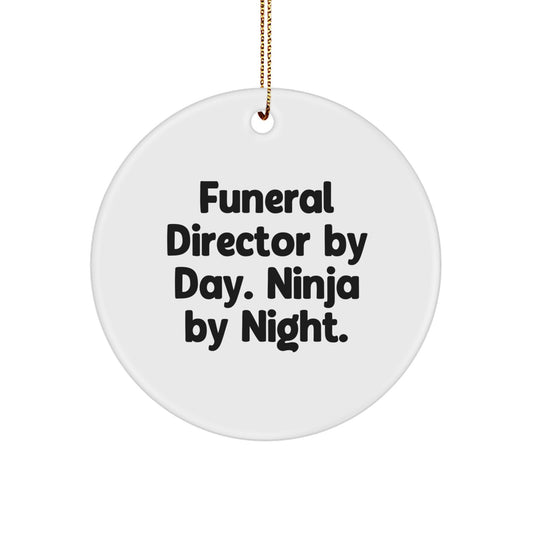 Funeral Director Gifts, Funny Quote Circle Ornament, Gifts from Friends and Family for Funeral Director, 2.75'' White Circle Ornament with Gold Cord