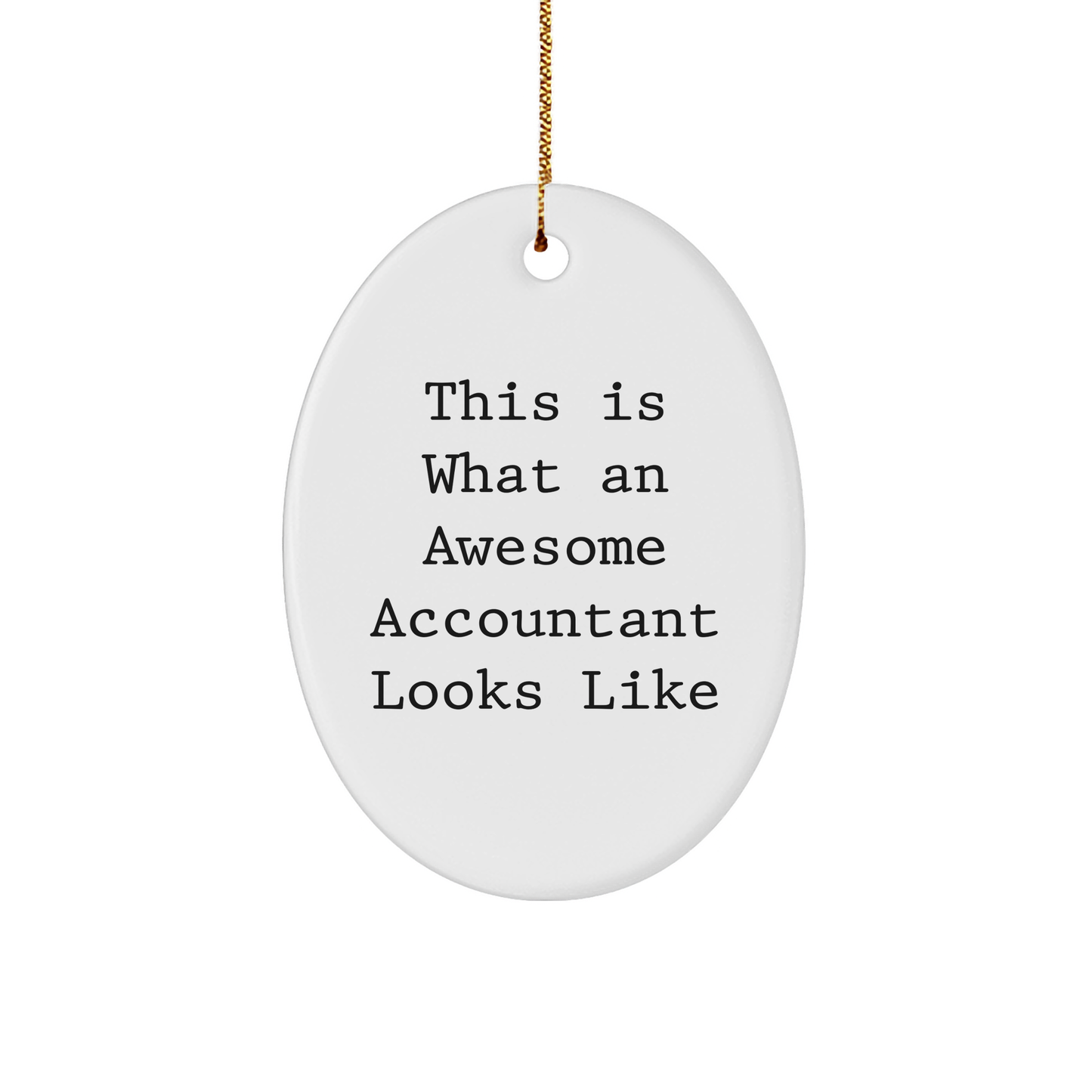 Funny Accountant Gifts - This Is What An Awesome Accountant Looks Like - Oval Ornament for Christmas