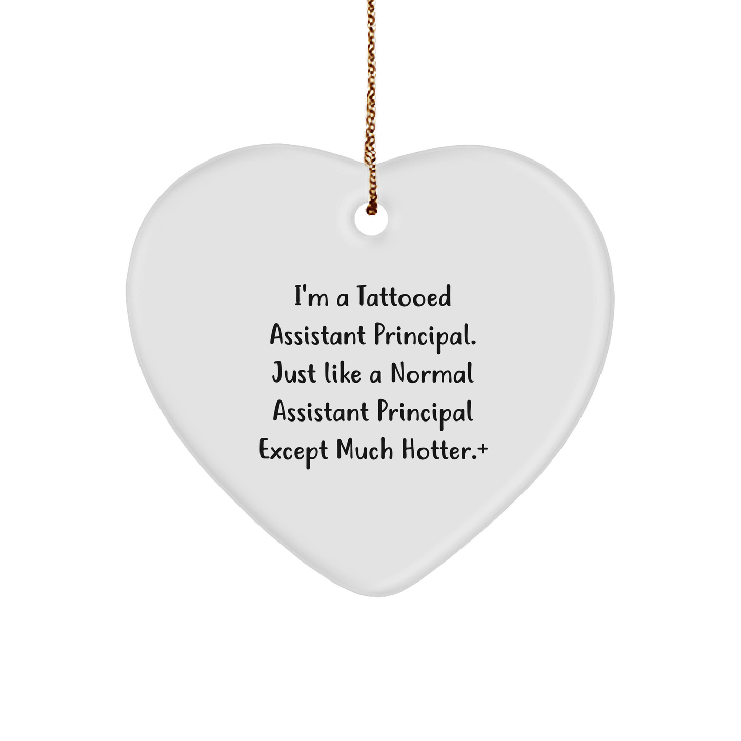 Funny Assistant Principal Gifts - Heart Ornament 'I'm A Tattooed Assistant Principal...'