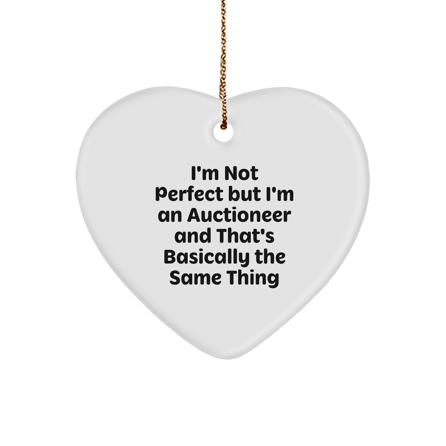 Funny Auctioneer Gifts for Men from Friends - 'I'm Not Perfect But I'm An Auctioneer' Heart Ornament for Christmas