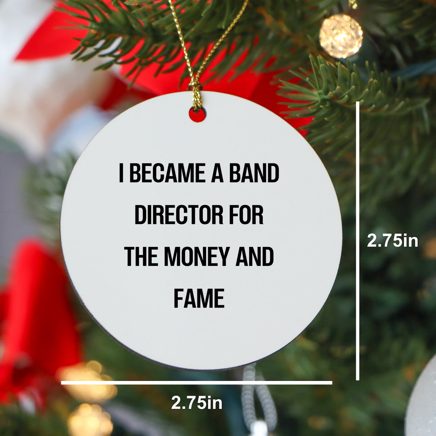 Funny Band Director Gifts for Christmas - 'I Became A Band Director For The Money And Fame' Circle Ornament for Men, Women, Coworkers, or Friends from Gifts from Family - Mallard Moon Gift Shop
