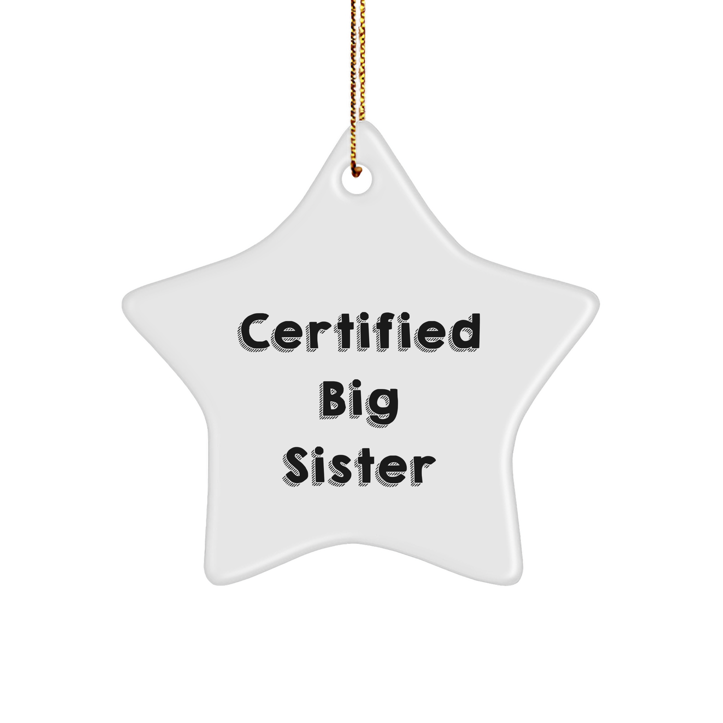 Funny Big Sister Gifts from Family - Certified Big Sister Star Ornament for Christmas, Gifts for Little Sister