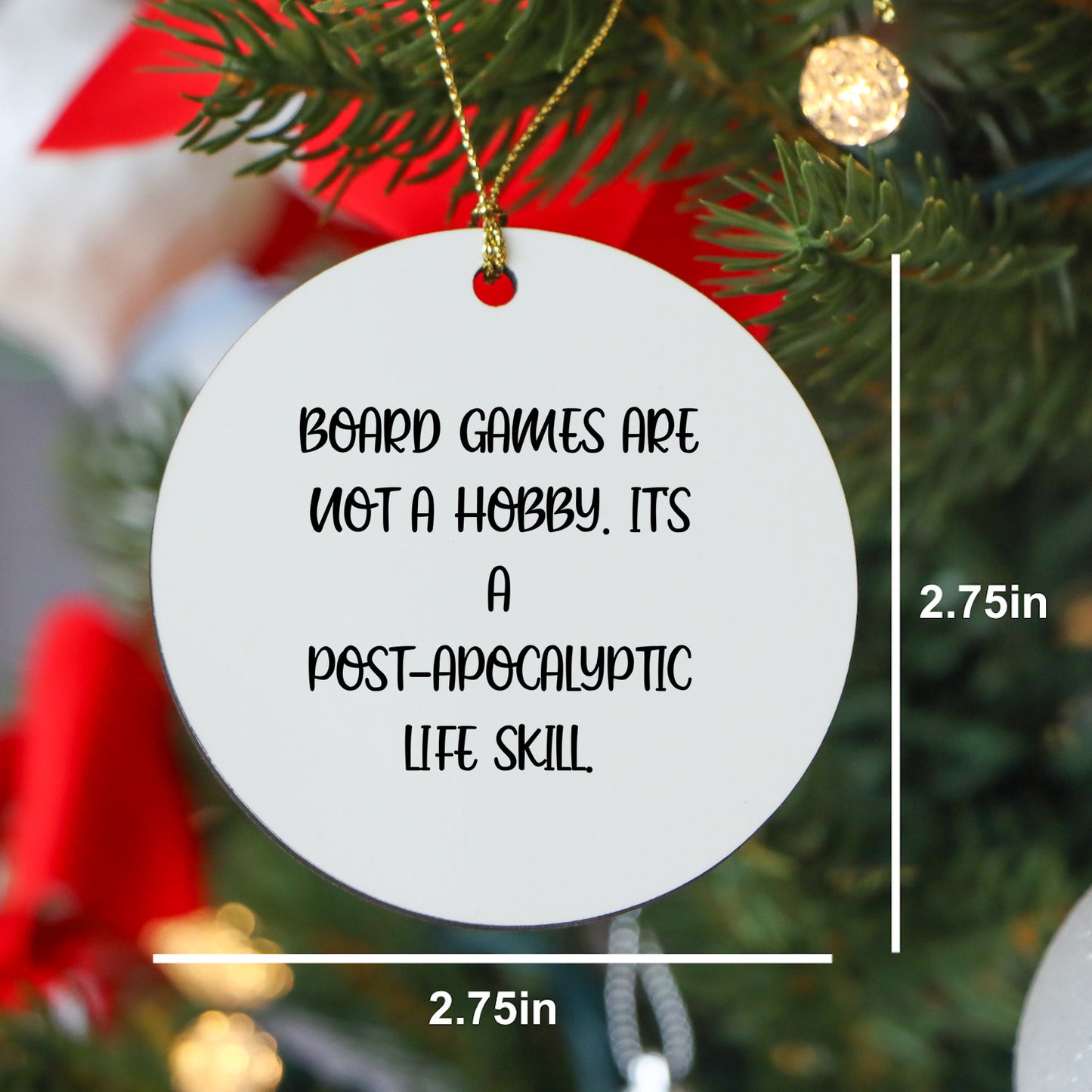 Funny Board Games Gifts from Family for Christmas - Circle Ornament with Quote 'Board Games Are Not A Hobby. It's A Post-apocalyptic Life Skill.' - Gifts for Board Games Enthusiasts