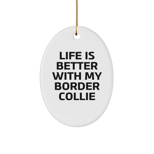 Funny Border Collie Dog Oval Ornament, Gifts from Friends, Family, or Coworkers, Christmas Unique Presents for Her, Him, or Him