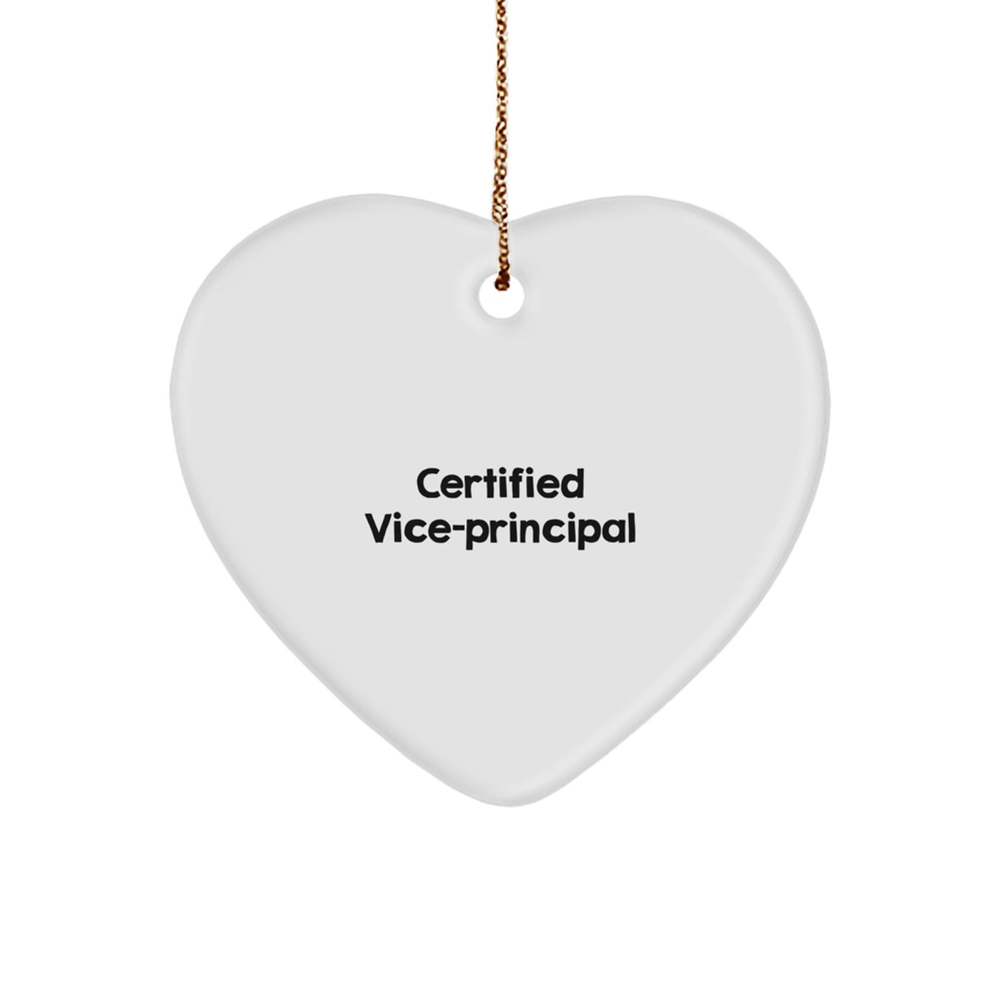 Funny Certified Vice-principal Heart Ornament with Quote, Perfect for Christmas, Gifts from Men, Women, Coworkers, or Family