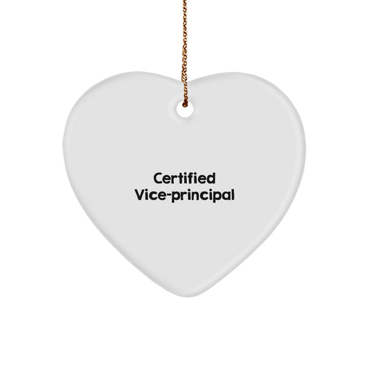 Funny Certified Vice-principal Heart Ornament with Quote, Perfect for Christmas, Gifts from Men, Women, Coworkers, or Family