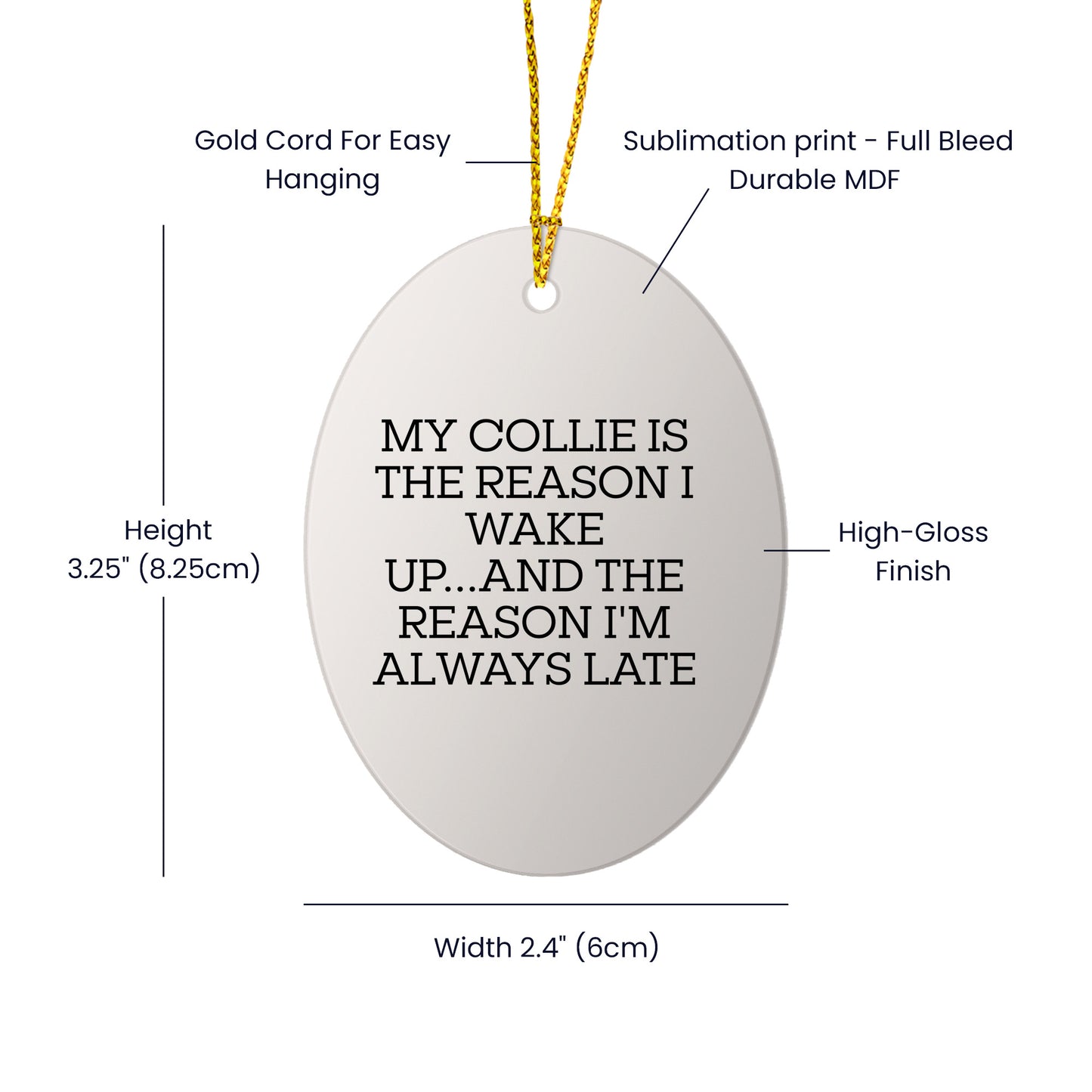 Funny Collie Dog Oval Ornament Gifts - 'My Collie Is The Reason I Wake Up...and The Reason I'm Always Late'