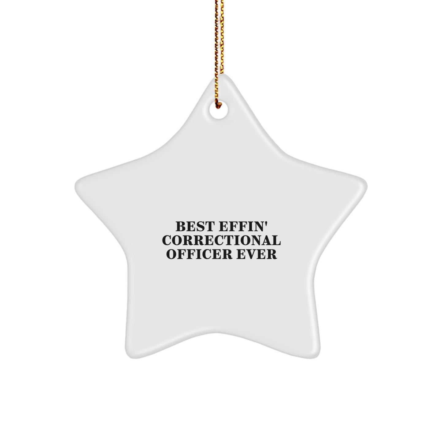 Funny Correctional Officer Gifts - Best Effin' Star Ornament Ever for Men, Women, Coworkers, and Family - Christmas Unique Presents