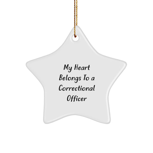 Funny Correctional Officer Gifts, 'My Heart Belongs To A Correctional Officer' Star Ornament, Gifts from Men to Correctional Officer, Unique Christmas Unique Gifts for Correctional Officer