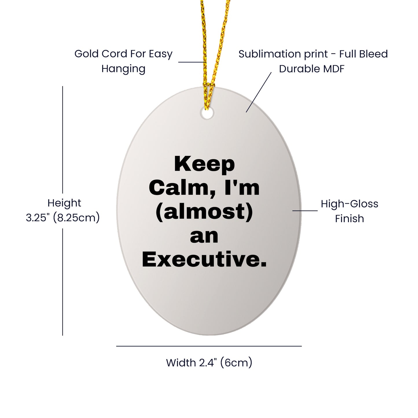 Funny Executive Gifts for Men, Oval Ornament, 'Keep Calm, I'm (almost) An Executive.', Christmas Unique Gifts from Friends
