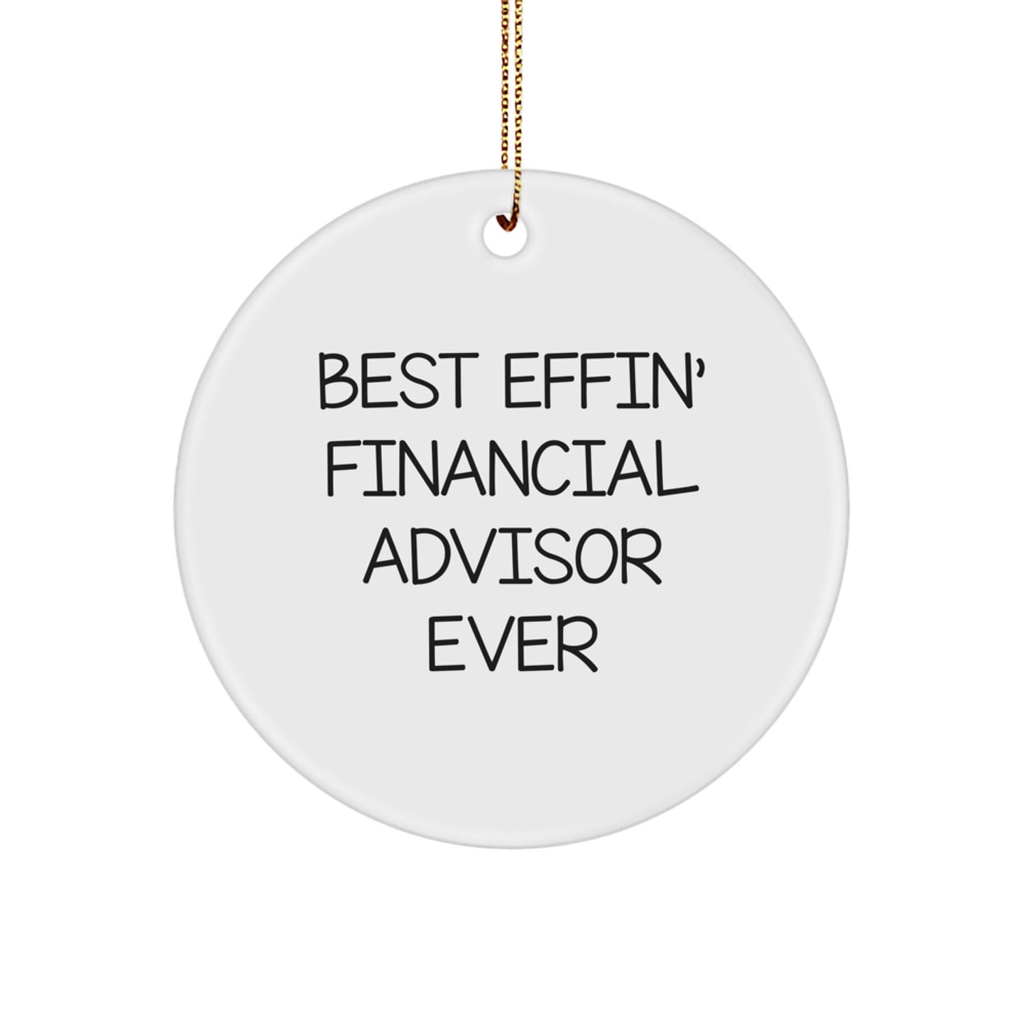 Funny Financial Advisor Gifts from Friends for a Best Effin' Circle Ornament, Christmas Unique