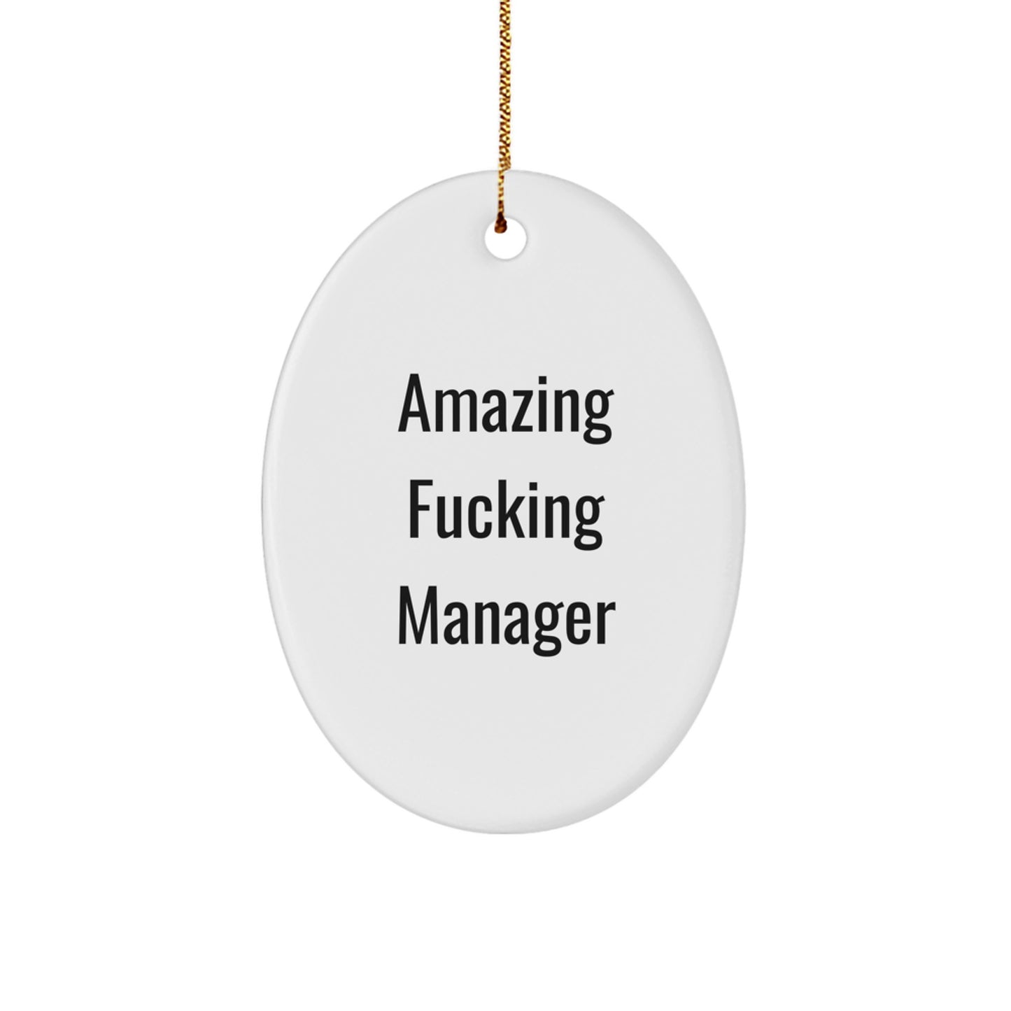 Funny Gift for Amazing F-king Manager - Oval Ornament with White Color, Perfect for Christmas