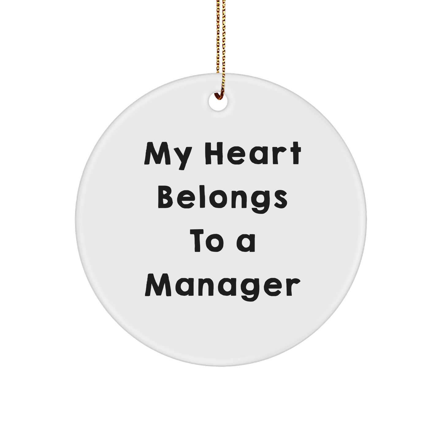 Funny Gifts from Men to Manager - 'My Heart Belongs To A Manager' Circle Ornament, Christmas Unique Gifts for Manager