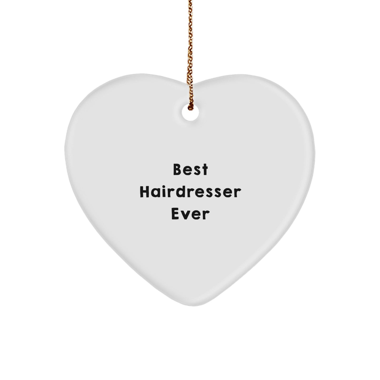 Funny Hairdresser Gifts from Men to Best Hairdresser Ever - Heart Ornament for Christmas