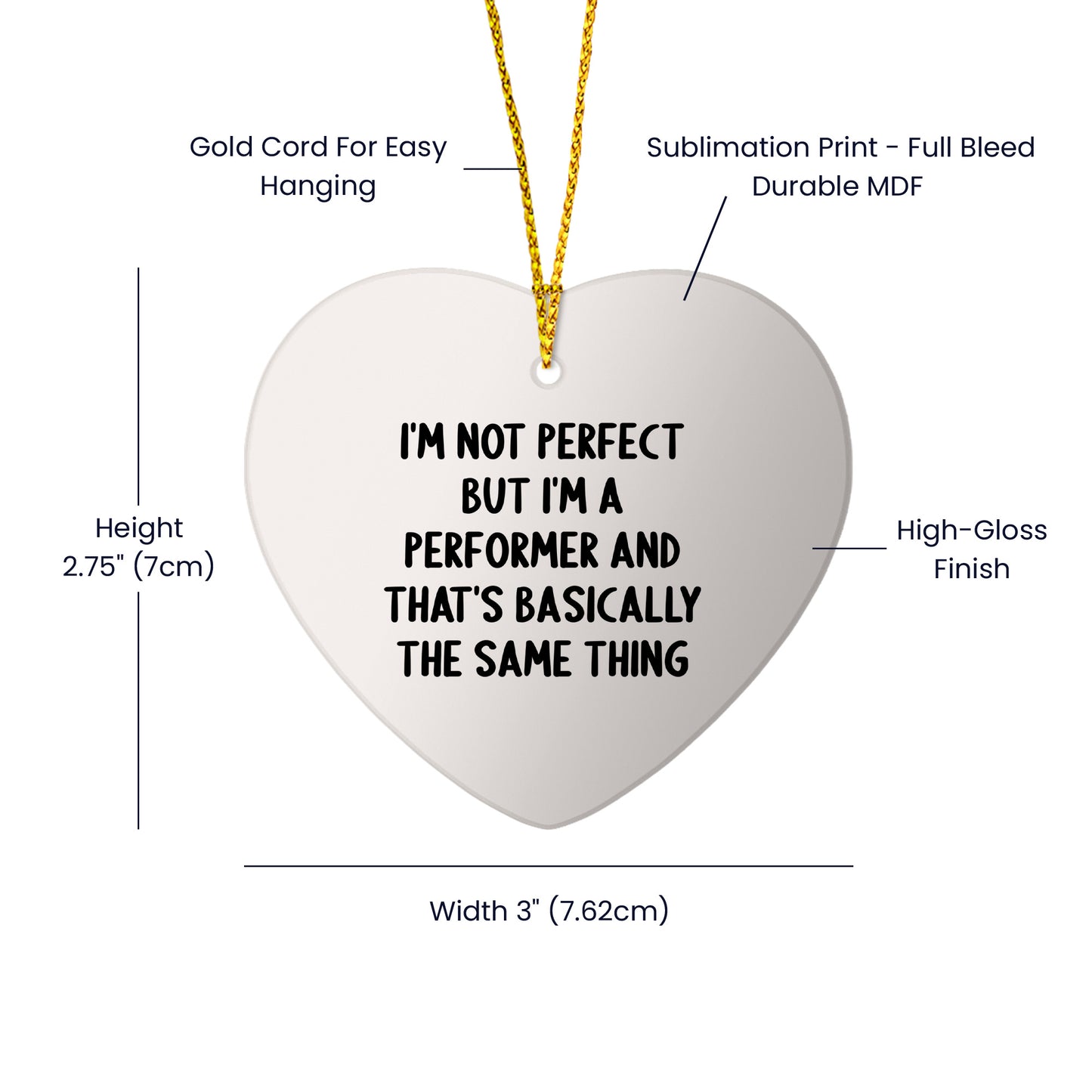 Funny Heart Ornament Gifts from Friends for a Performer's Christmas, I'm Not Perfect But I'm A Performer And That's Basically The Same Thing