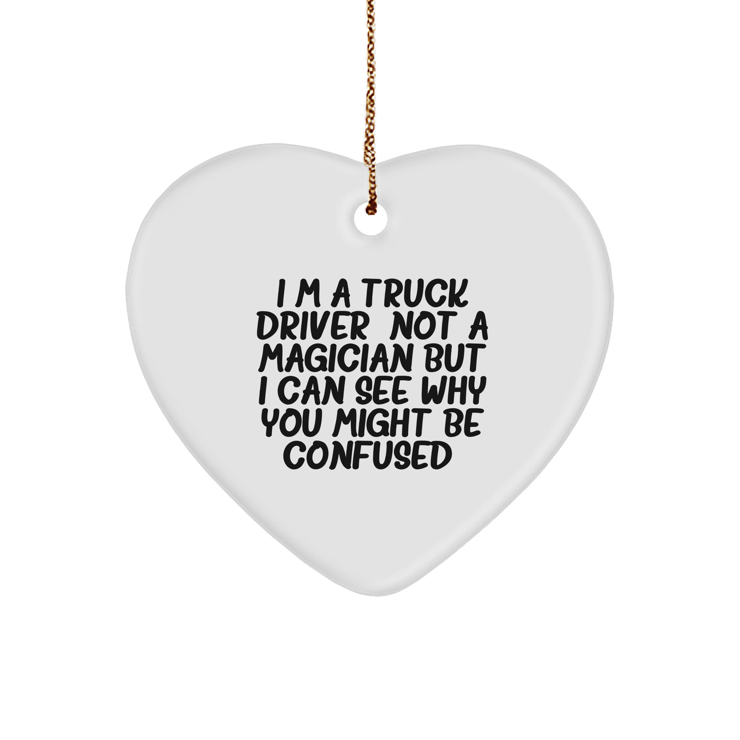 Funny Heart Ornament for Truck Driver Gifts from Family, Heart-Shaped White MDF with Sublimation Print, Christmas Unique Presents for Men