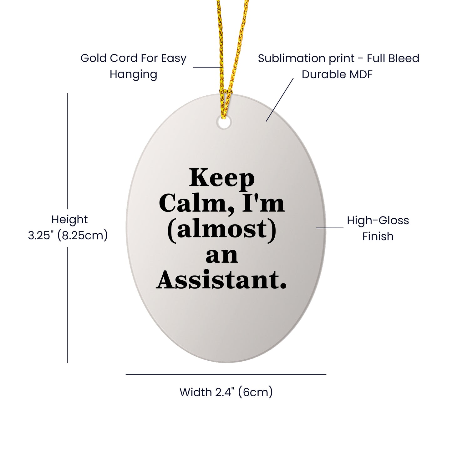 Funny Keep Calm Assistant Oval Ornament Gifts from Friends to Family