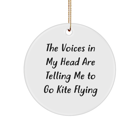 Funny Kite Flying Circle Ornament Gifts for Friends, 'The Voices In My Head Are Telling Me To Go Kite Flying' Christmas Decoration, Gifts from Men to Women, Circle Shaped, White