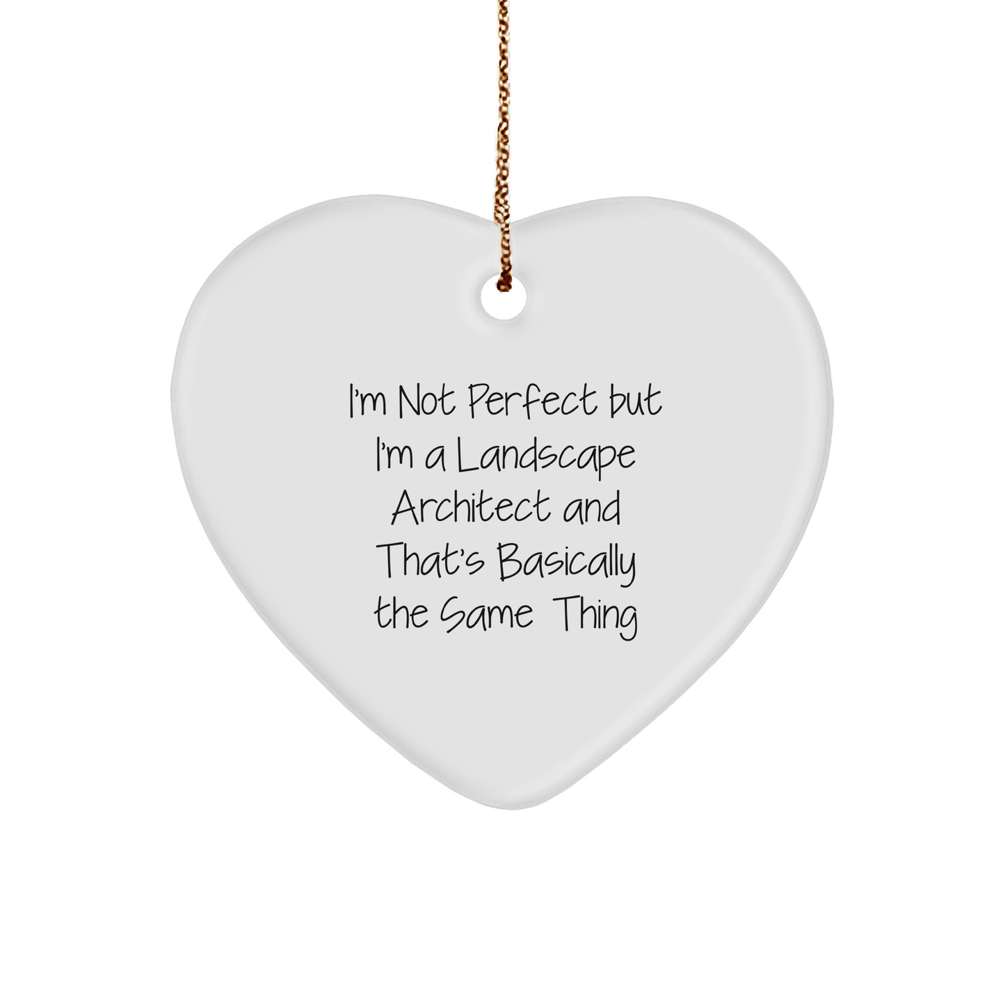 Funny Landscape Architect Gifts, 'I'm Not Perfect' Heart Ornament for Christmas