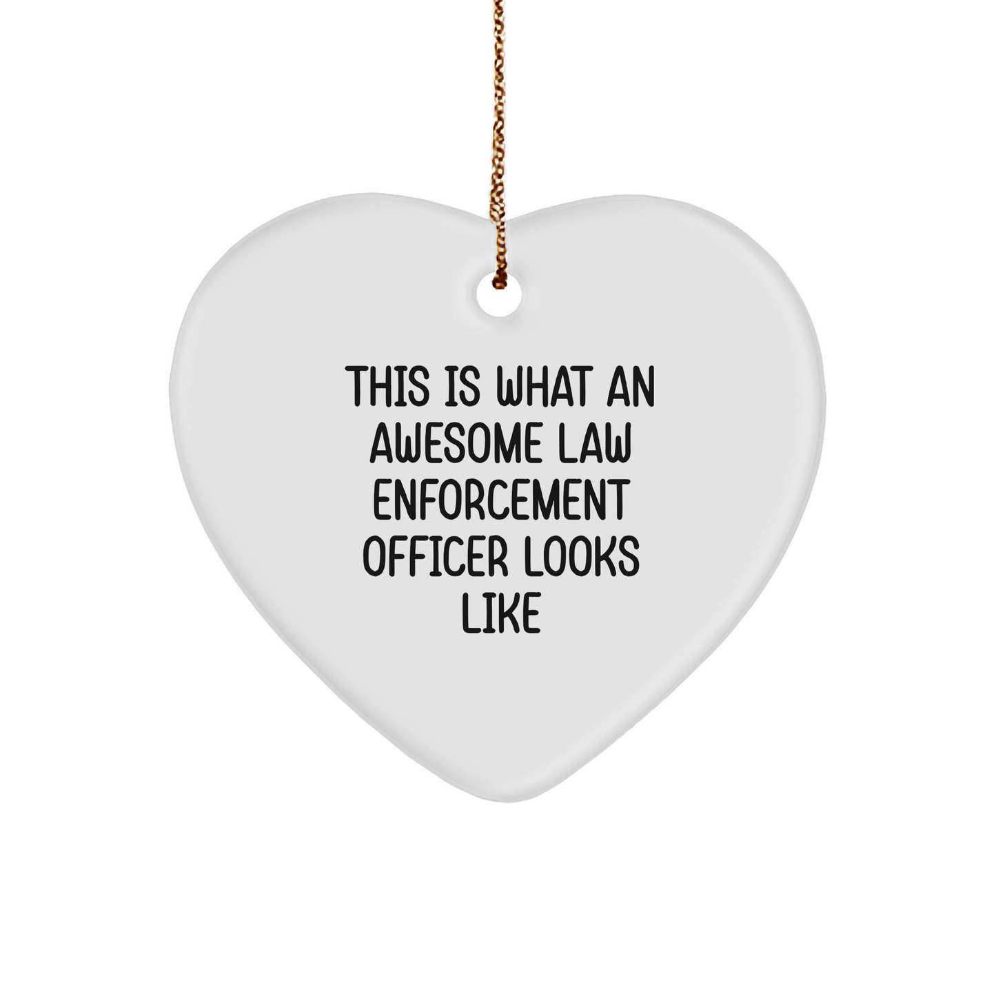 Funny Law Enforcement Officer Christmas Ornament Gift for Cops, Police Officers, and Law Enforcement Heroes – Available in Round, Star, Oval, Heart & Snowflake Shapes
