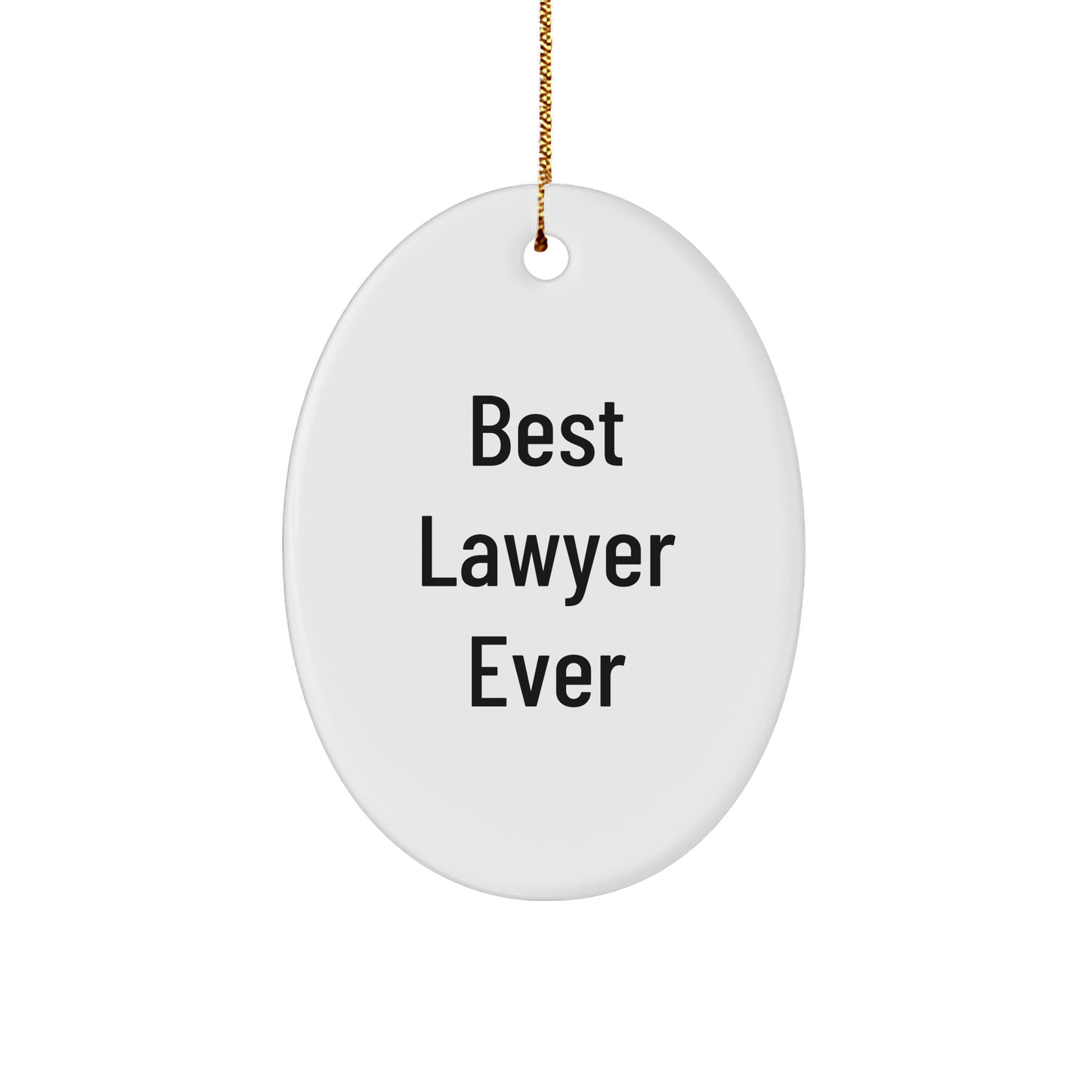 Funny Lawyer Gifts, Best Lawyer Ever Oval Ornament, Christmas Unique Gifts from Friends, Gifts for Lawyer