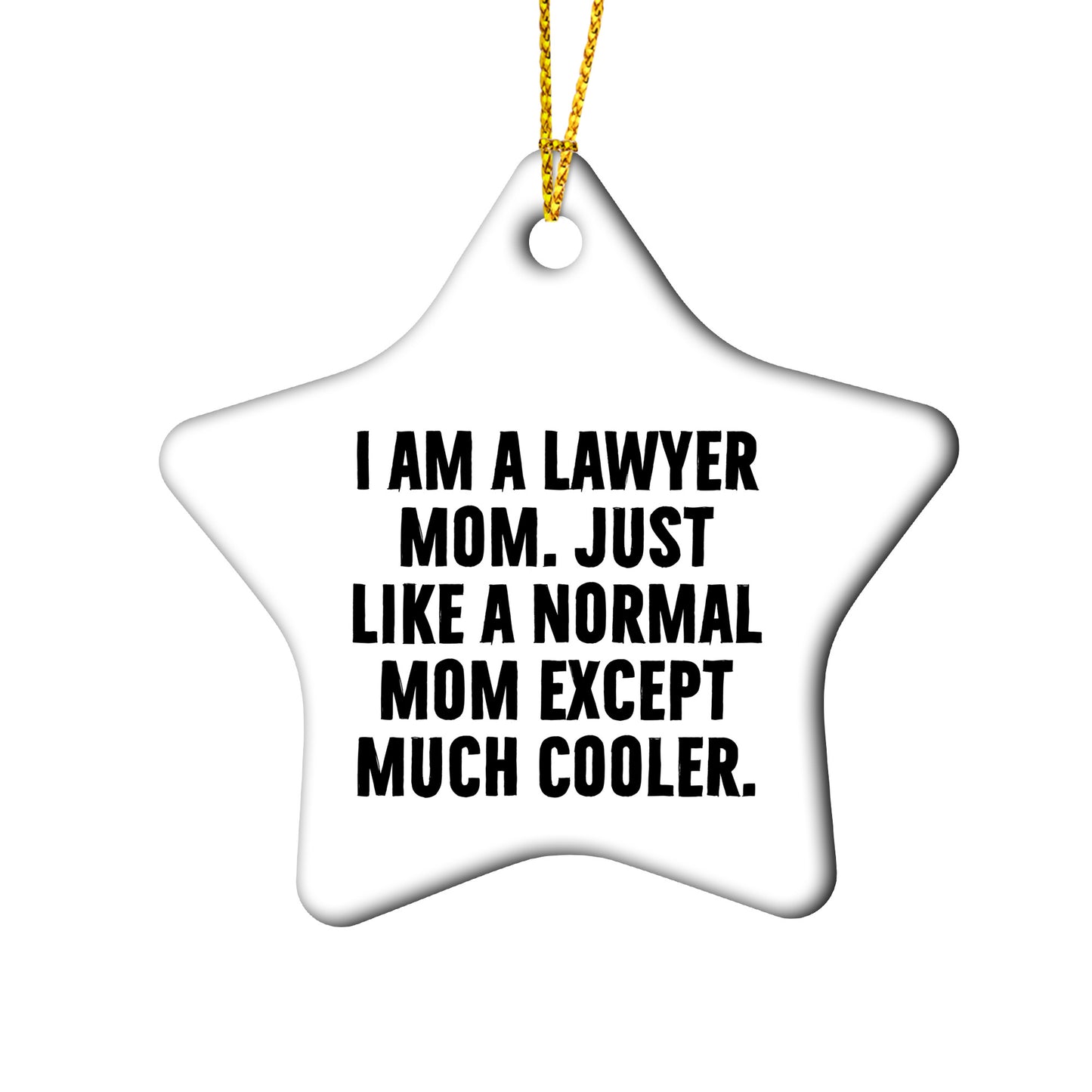 Funny Lawyer Gifts for Christmas - 'I Am A Lawyer Mom' Star Ornament from Friends, 'Unique Holiday Gifts for Lawyer Mom'