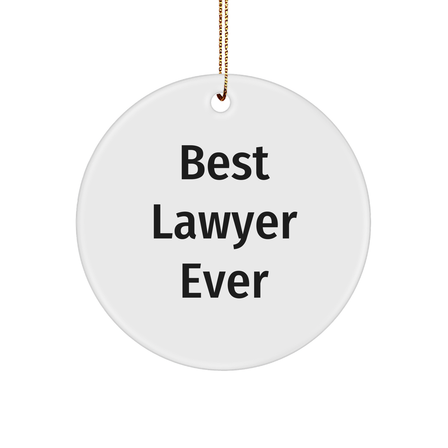 Funny Lawyer Gifts from Friends and Family - Best Lawyer Ever Circle Ornament for Christmas