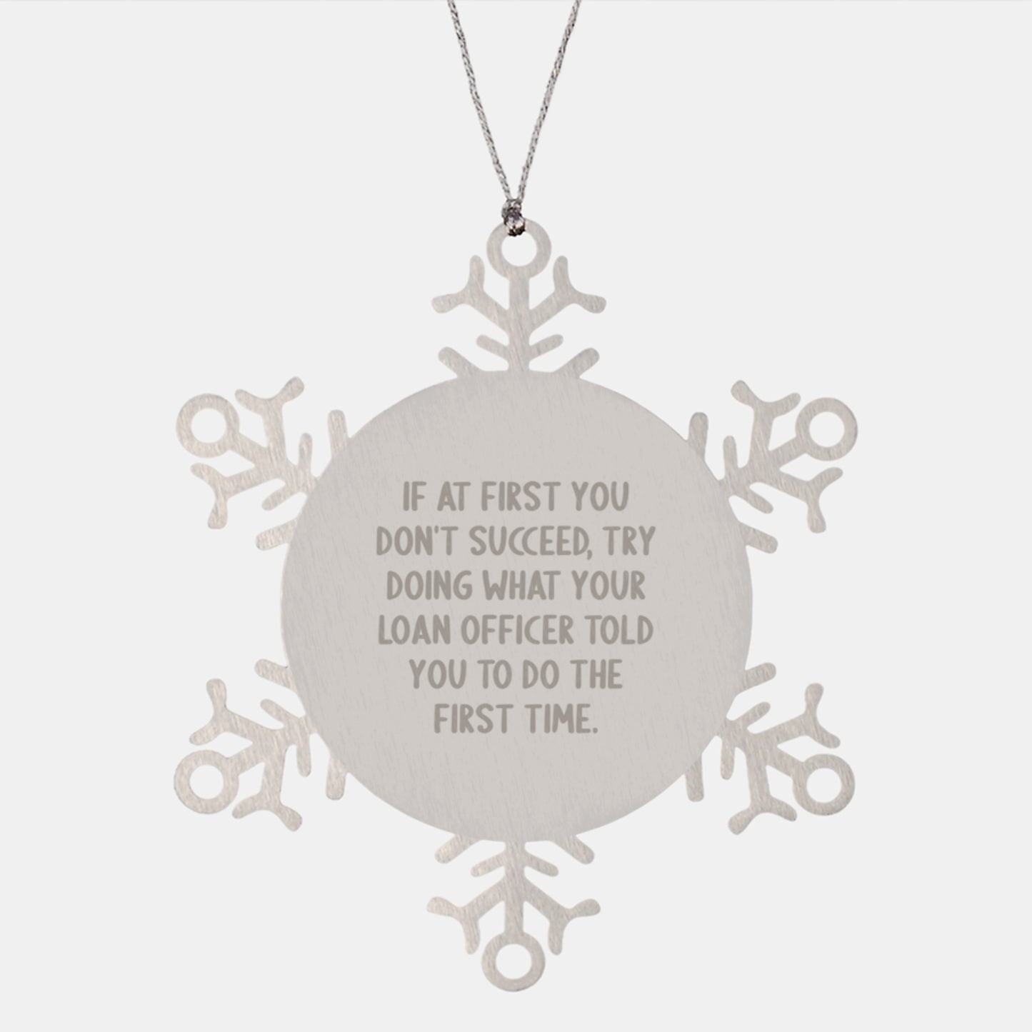 Funny Loan Officer Gifts, 'If At First You Don't Succeed' Snowflake Ornament from Friends, Coworkers, Family to Men, Women, Loan Officer, Christmas Unique Present