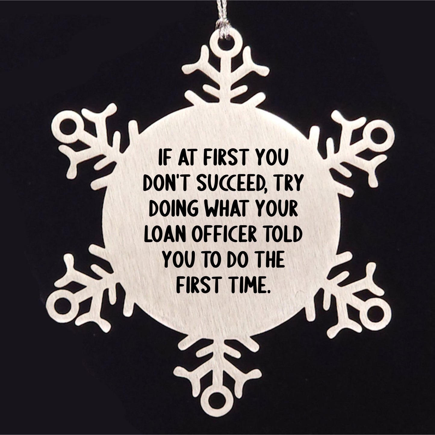 Funny Loan Officer Gifts, 'If At First You Don't Succeed' Snowflake Ornament from Friends, Coworkers, Family to Men, Women, Loan Officer, Christmas Unique Present