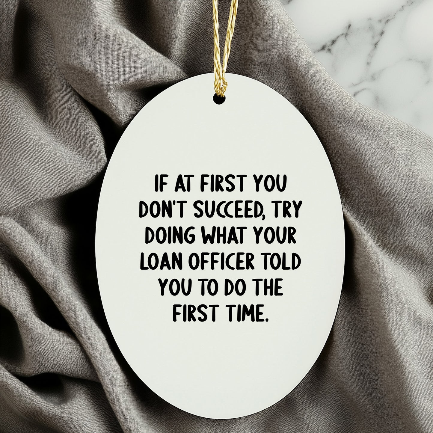 Funny Loan Officer Gifts - Oval Ornament with 'If At First You Don't Succeed' Quote, Christmas Unique Gifts for Loan Officer