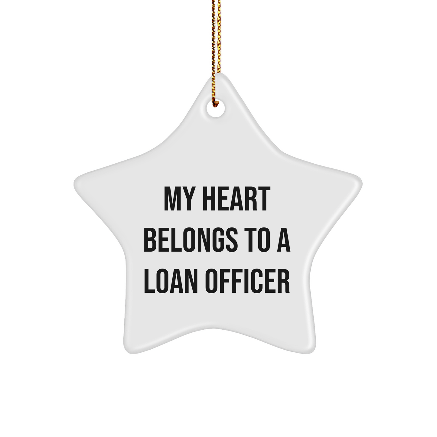 Funny Loan Officer Gifts from Friends and Family - My Heart Belongs To A Loan Officer Star Ornament for Christmas