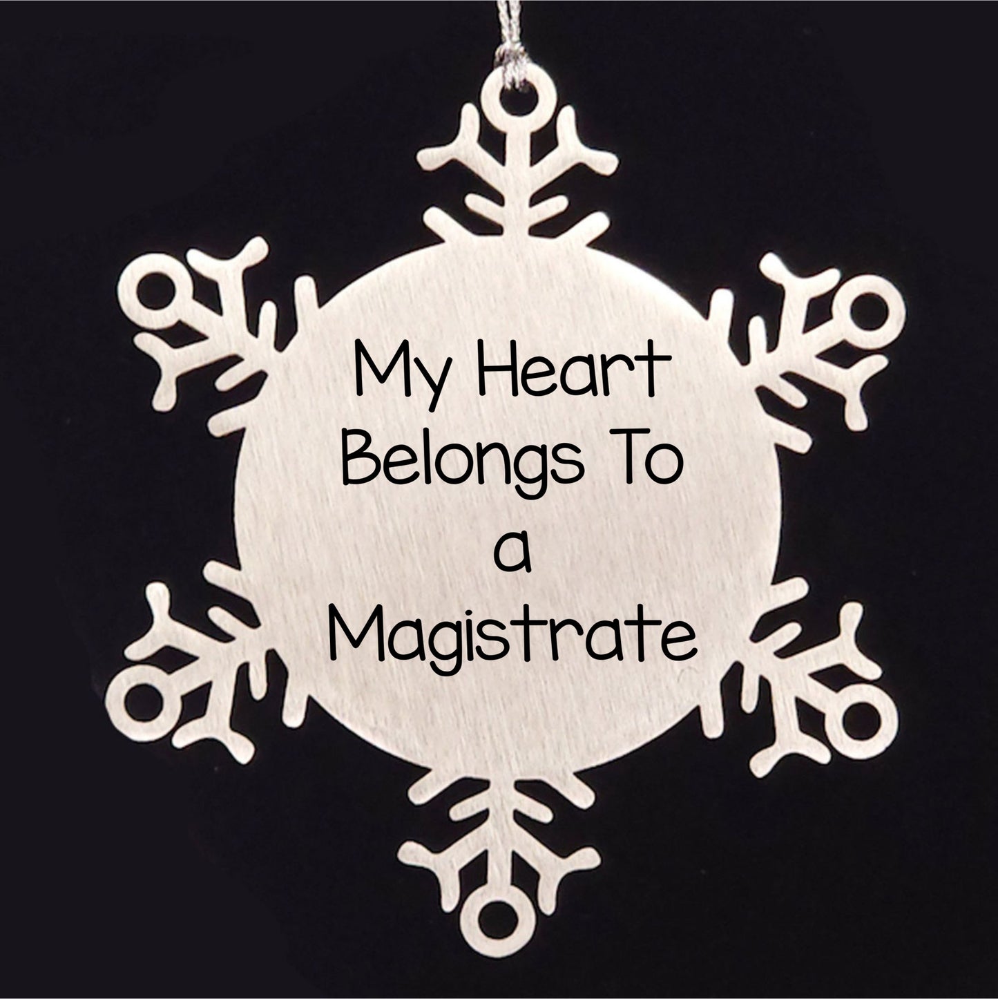 Funny Magistrate Christmas Snowflake Ornament, 'My Heart Belongs To A Magistrate' Quote, Shatterproof Stainless Steel