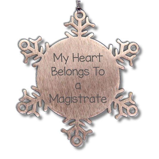 Funny Magistrate Christmas Snowflake Ornament, 'My Heart Belongs To A Magistrate' Quote, Shatterproof Stainless Steel
