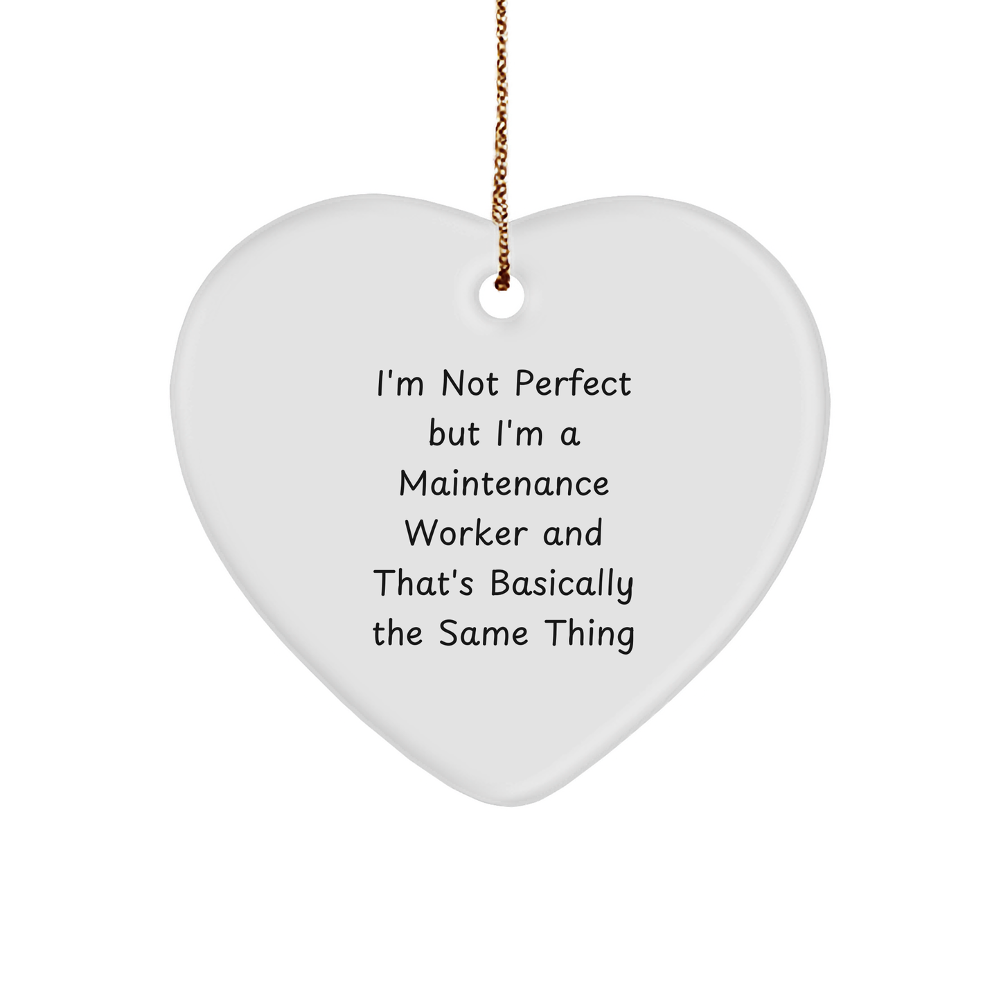 Funny Maintenance Worker Gifts, Heart Ornament, 'I'm Not Perfect But I'm A Maintenance Worker... Gifts from Friends and Family for Christmas