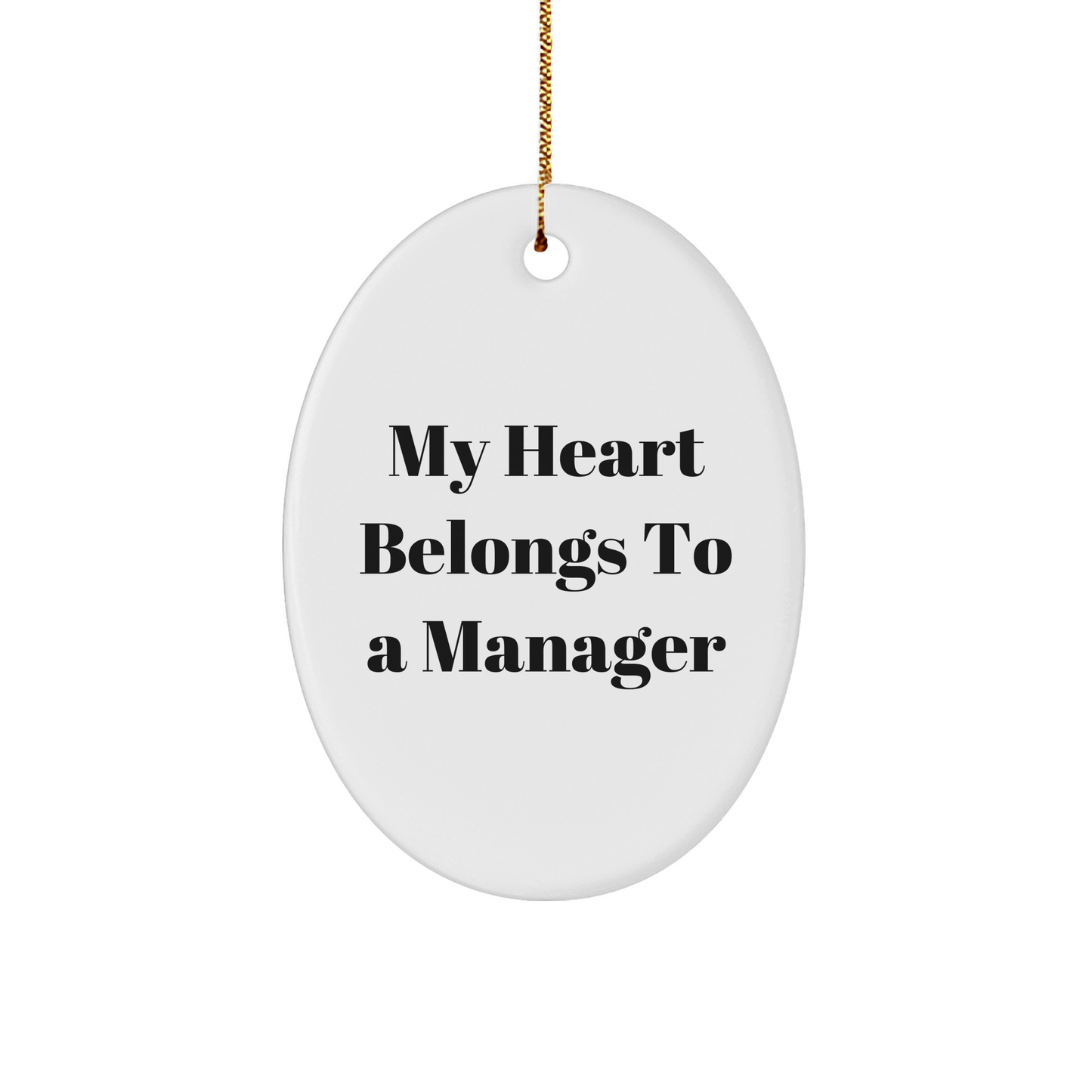 Funny Manager Gifts: Quotes Oval Ornament, My Heart Belongs To A Manager, Christmas Unique Gifts from Family to Manager, Gifts for Manager