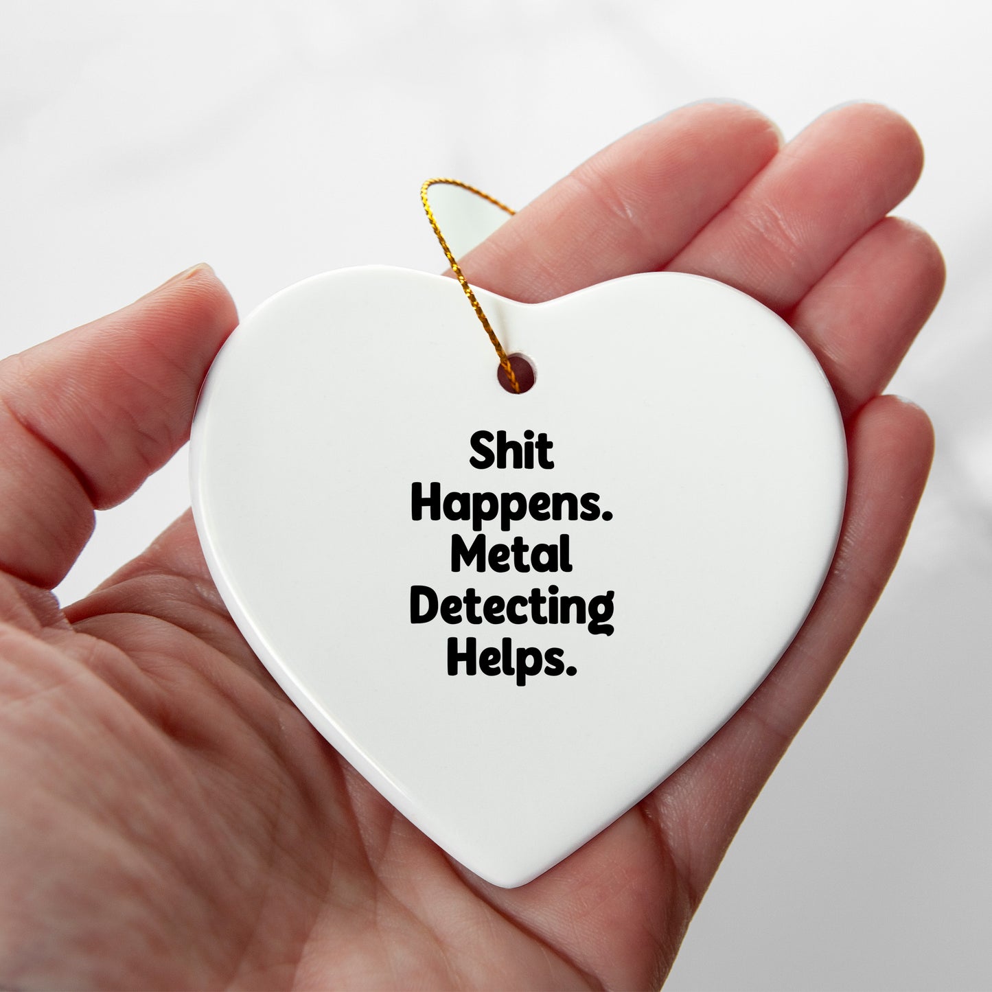 Funny Metal Detecting Heart Ornament Gifts for Men from Friends, 'Shit Happens. Metal Detecting Helps.' Christmas Unique Finds for Women - Mallard Moon Gift Shop