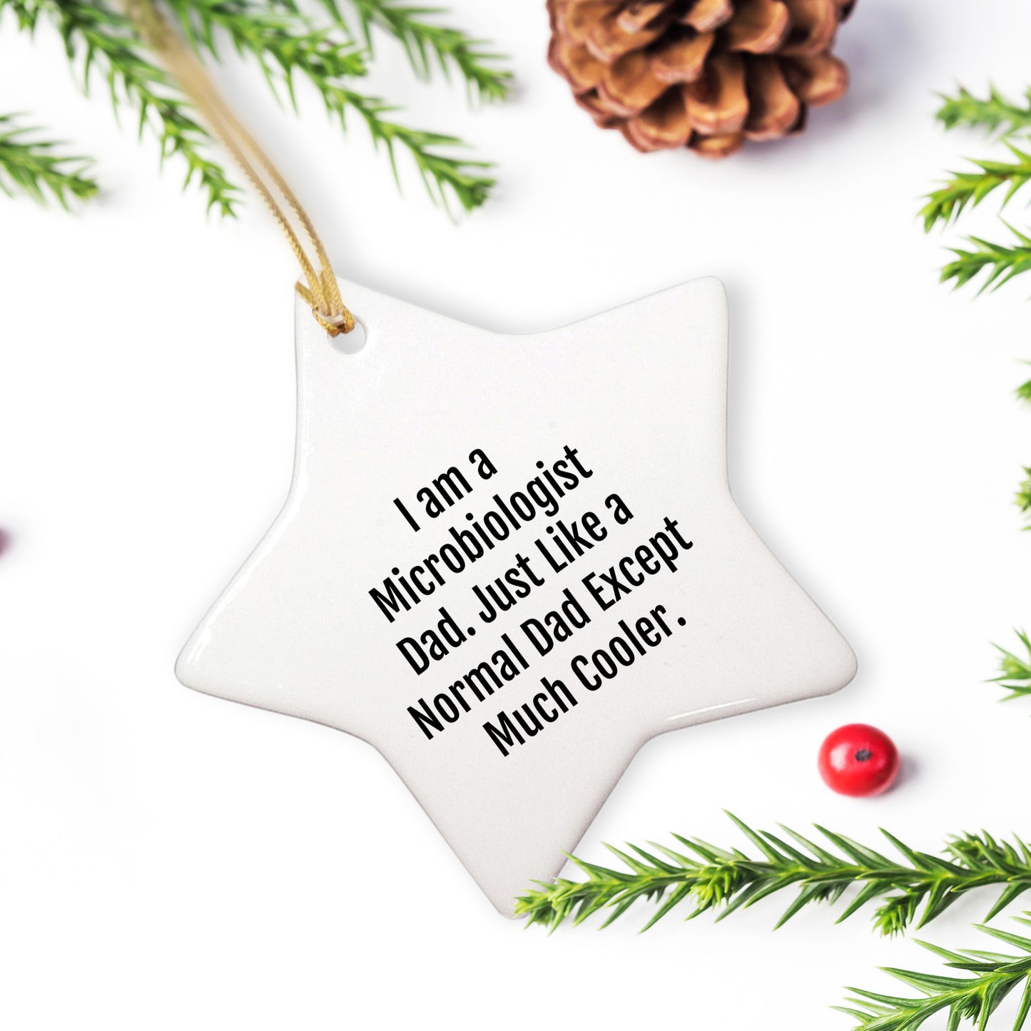 Funny Microbiologist Gifts for Men Friends Coworkers - Microbiologist Dad Star Ornament, White, 3.25' tall, MDF, for Christmas - Mallard Moon Gift Shop