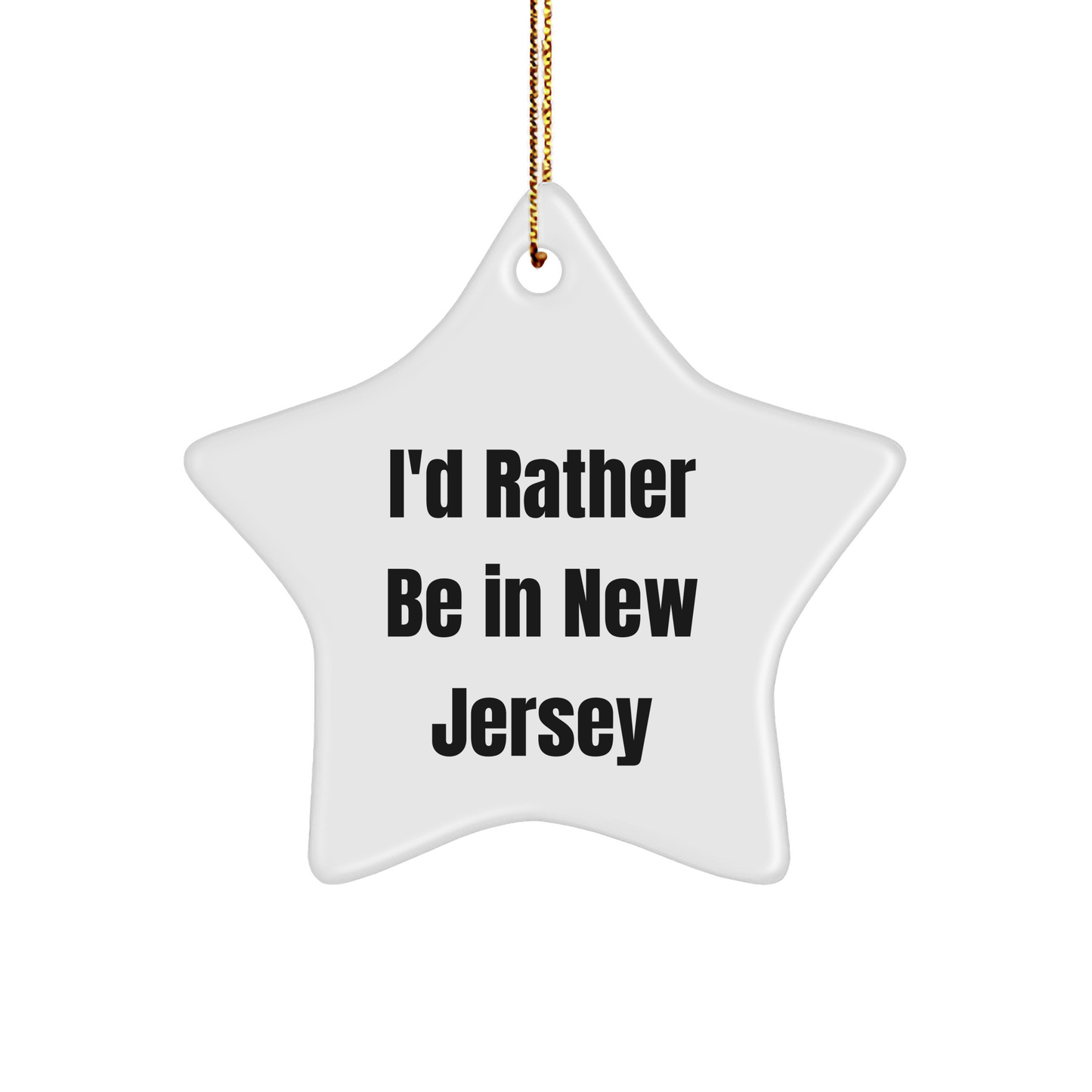 Funny New Jersey Star Ornament Christmas Gifts I'd Rather Be In New Jersey