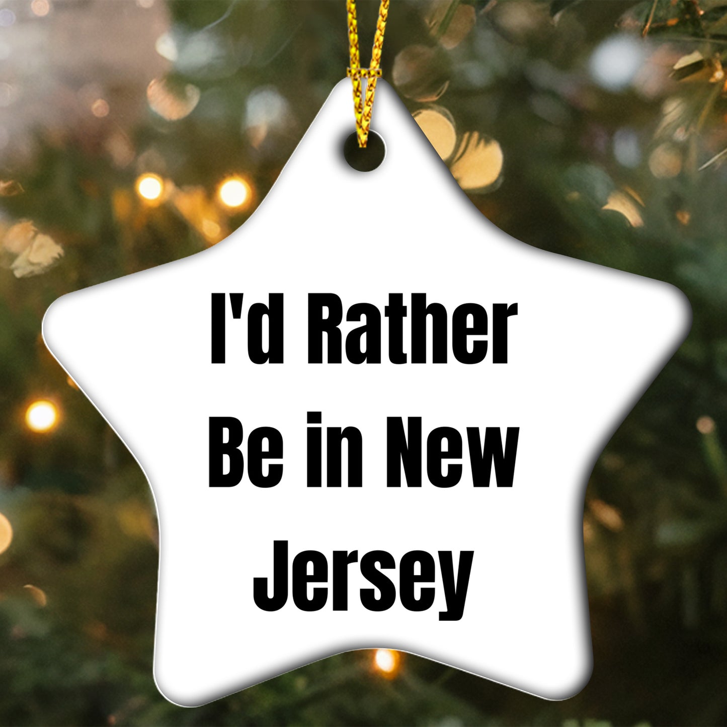 Funny New Jersey Star Ornament Christmas Gifts I'd Rather Be In New Jersey