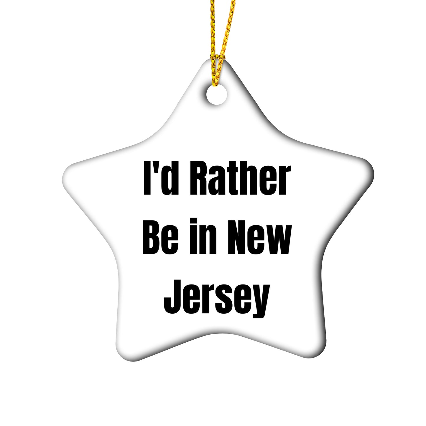 Funny New Jersey Star Ornament Christmas Gifts I'd Rather Be In New Jersey
