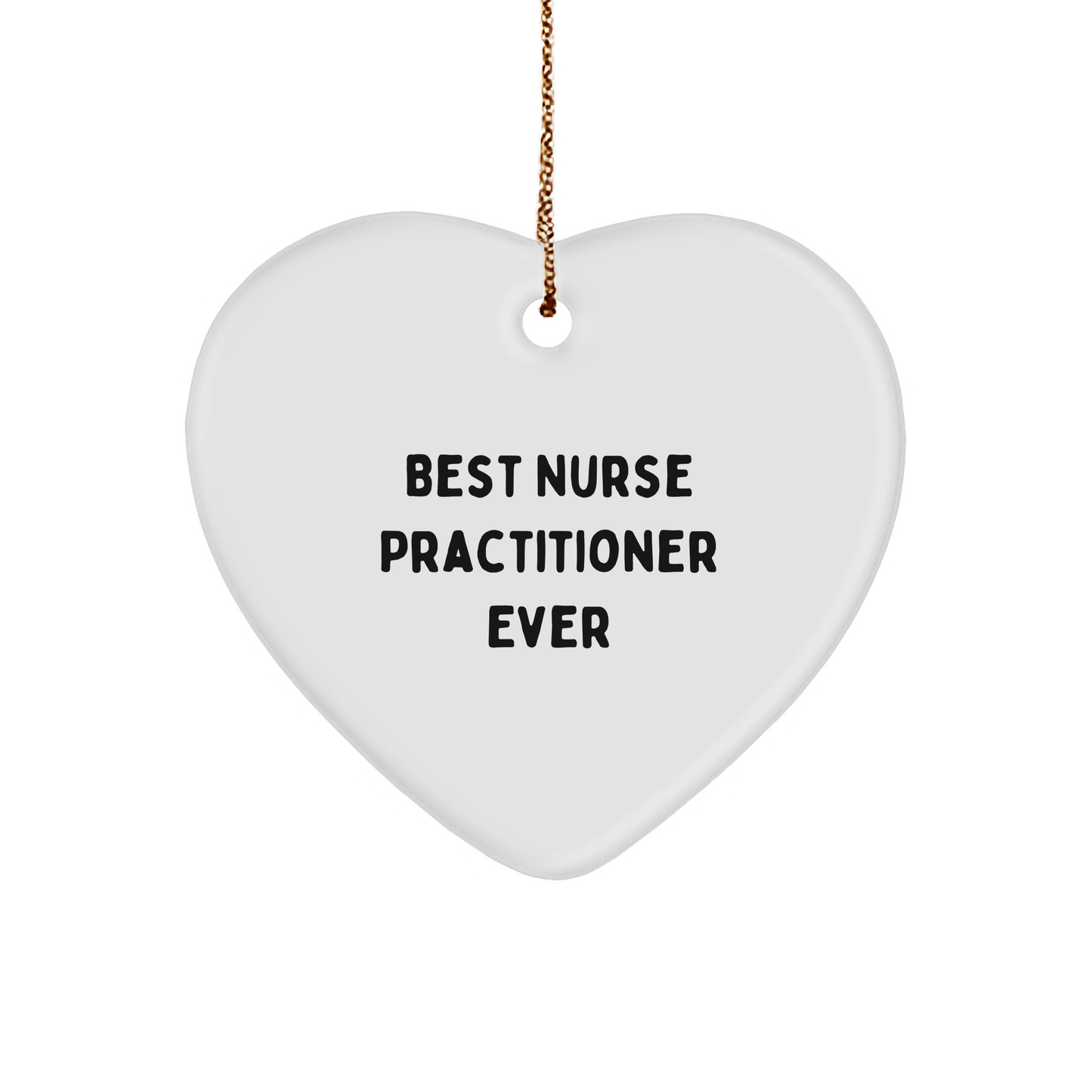 Funny Nurse Practitioner Gifts from Family - 'Best Nurse Practitioner Ever' Heart Ornament for Christmas