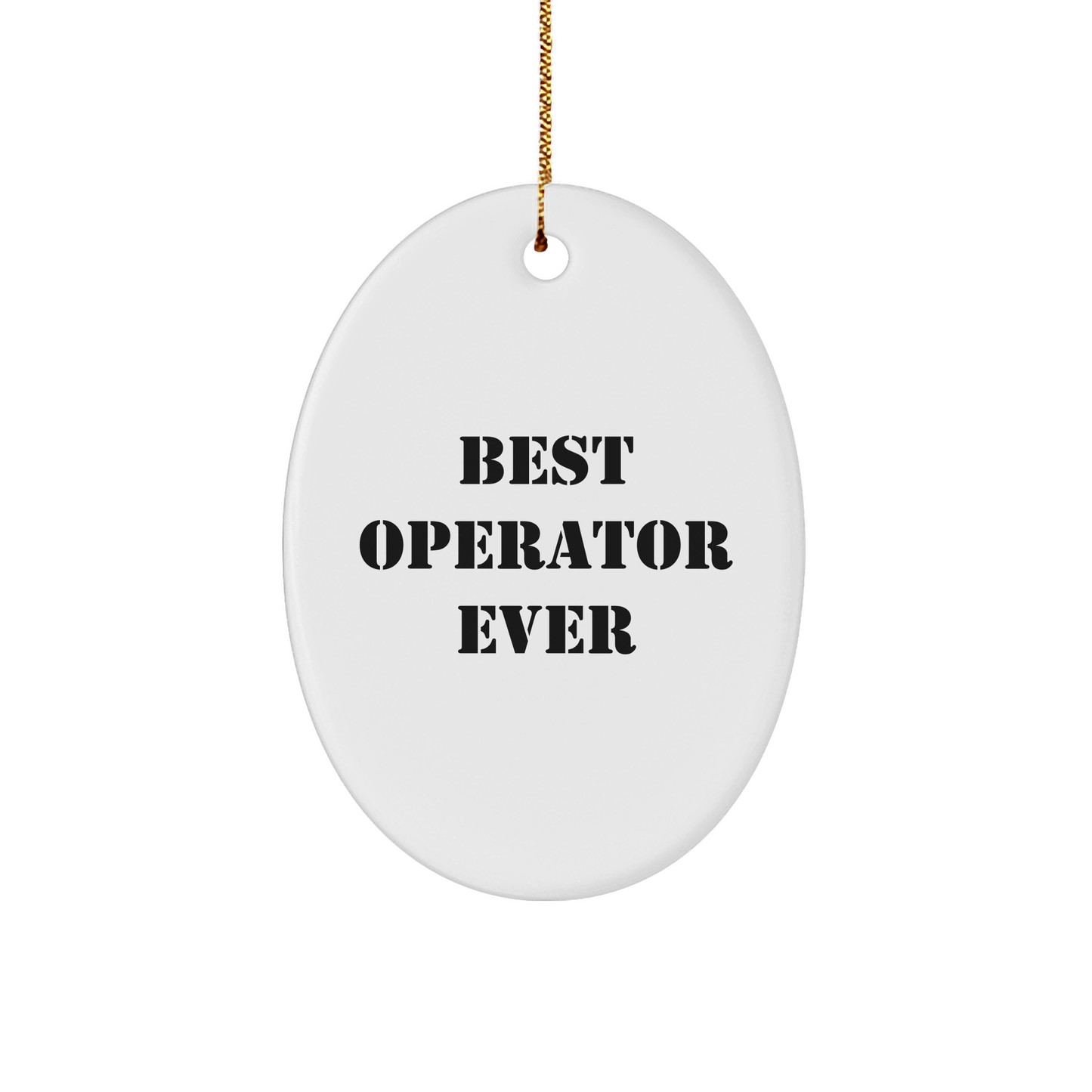 Funny Operator Gifts from Friends - Best Operator Ever Oval Ornament for Christmas