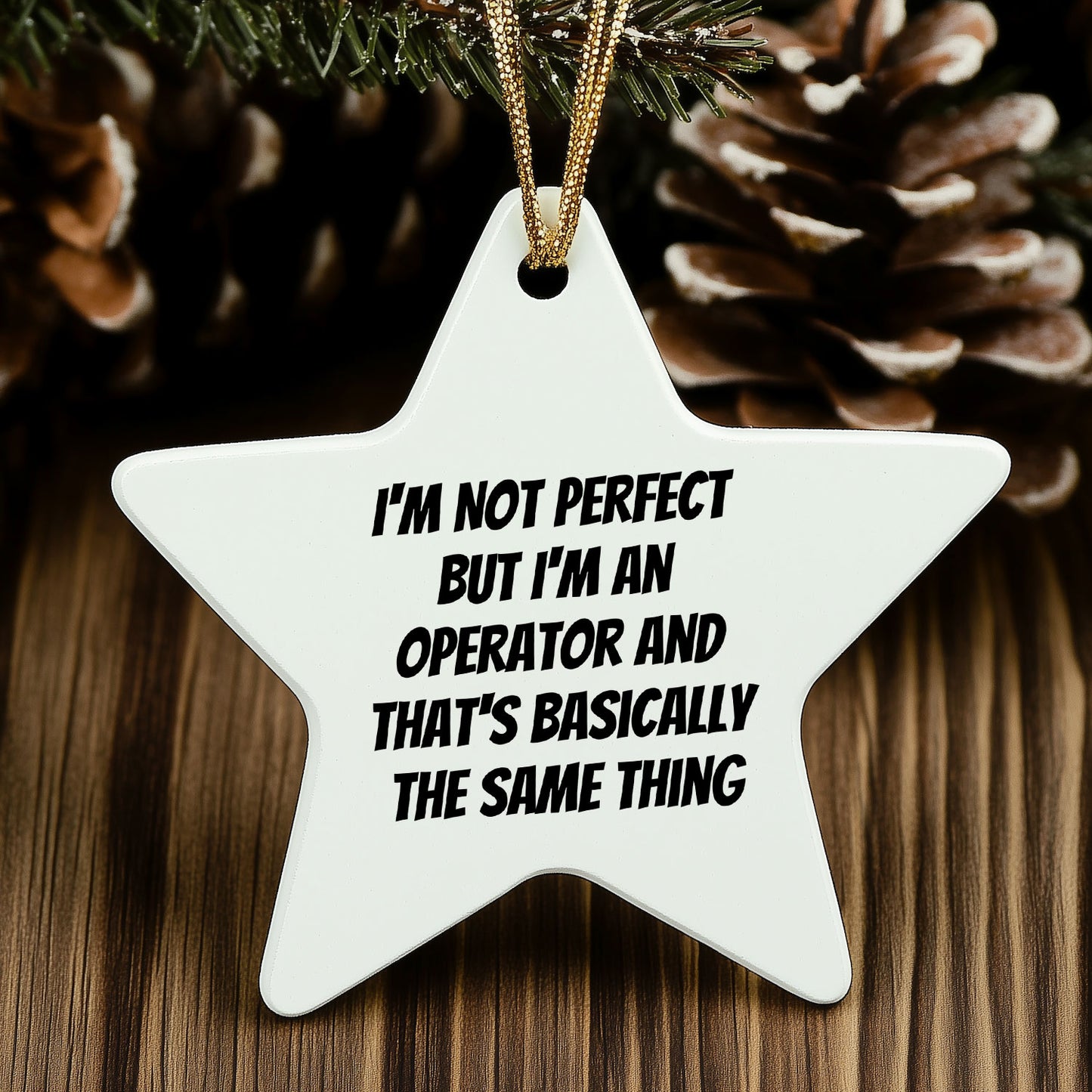 Funny Operator Star Ornament, Gifts from Family for Operator, I'm Not Perfect But I'm An Operator, White Star Shaped, Christmas Unique Gifts