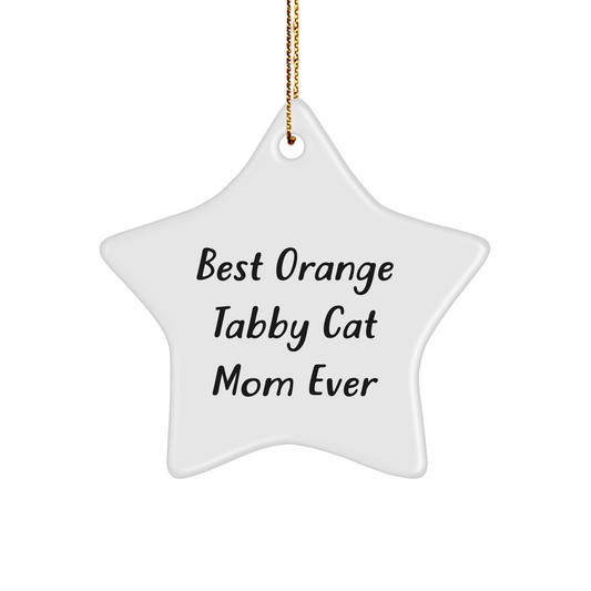 Funny Orange Tabby Cat Mom Gifts, 'Best Orange Tabby Cat Mom Ever' Star Ornament, Christmas Unique Presents from Friends, Family, or Coworkers, Gifts for Orange Tabby Cat Lovers